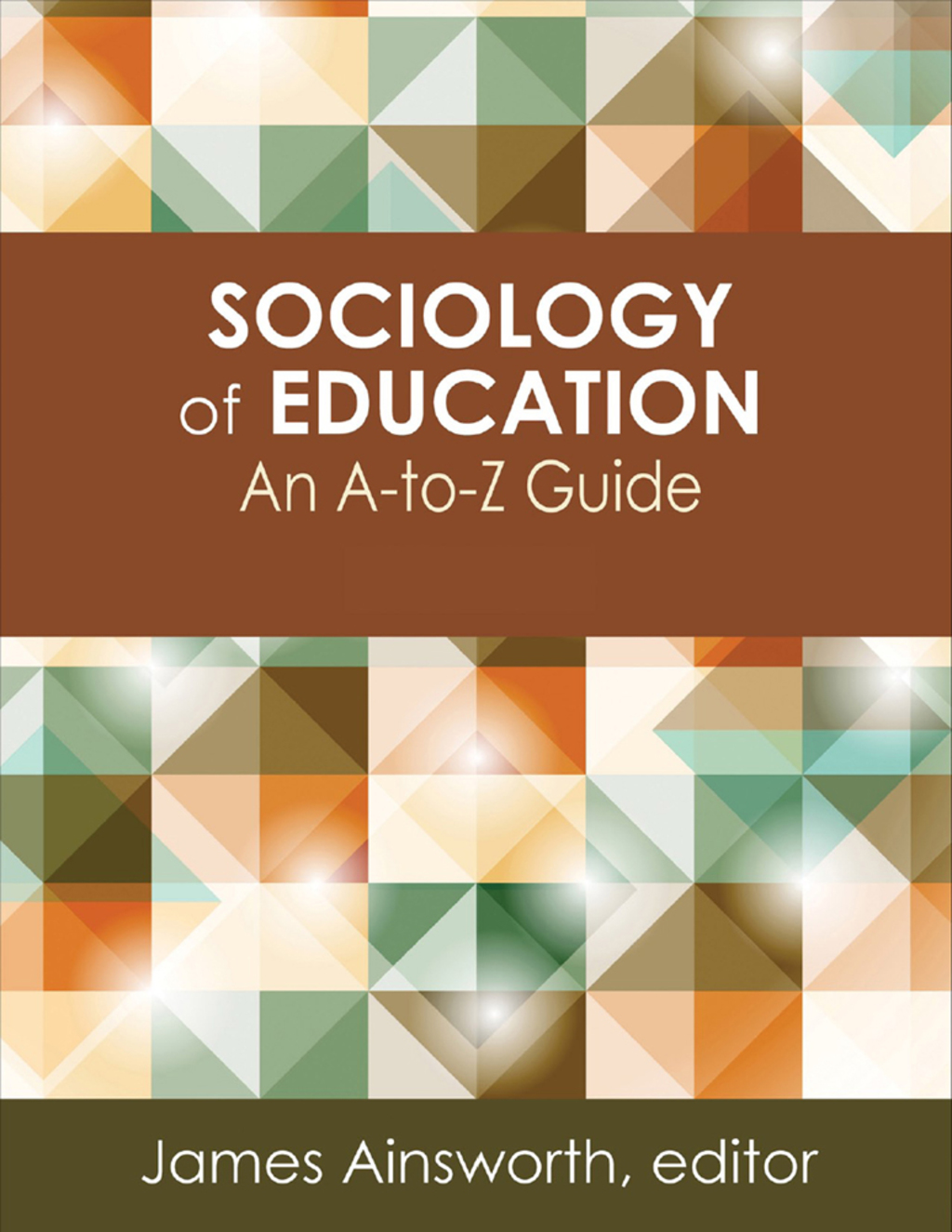 Sociology of Education An A-to-Z Guide 1st Edition