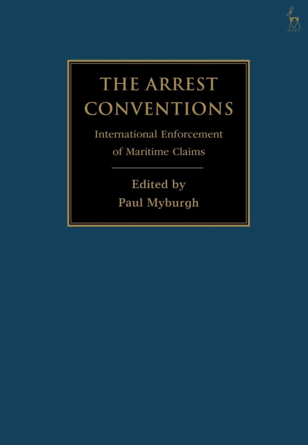 The Arrest Conventions International Enforcement of Maritime Claims 1st Edition