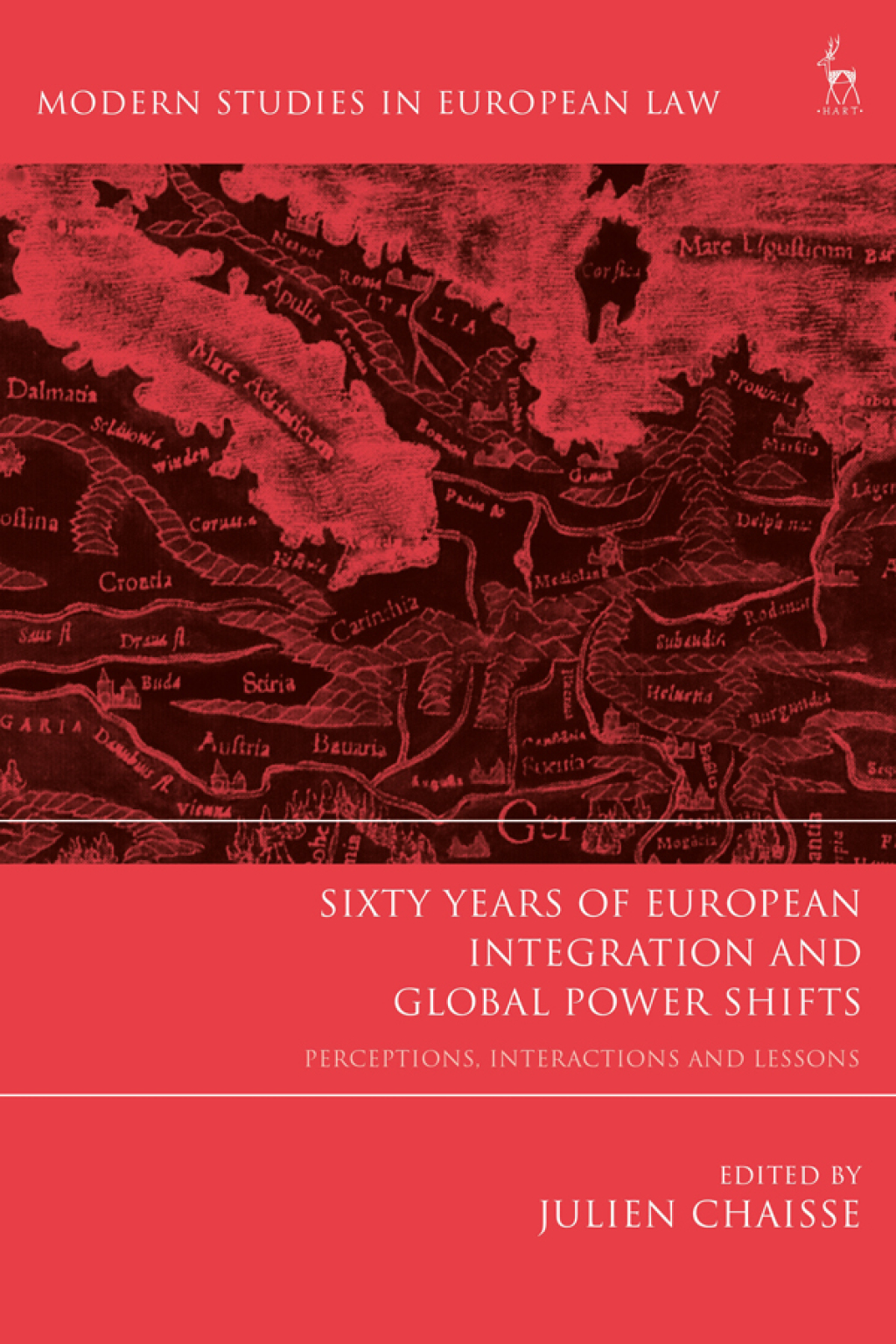 Sixty Years of European Integration and Global Power Shifts Perceptions, Interactions and Lessons 1st Edition