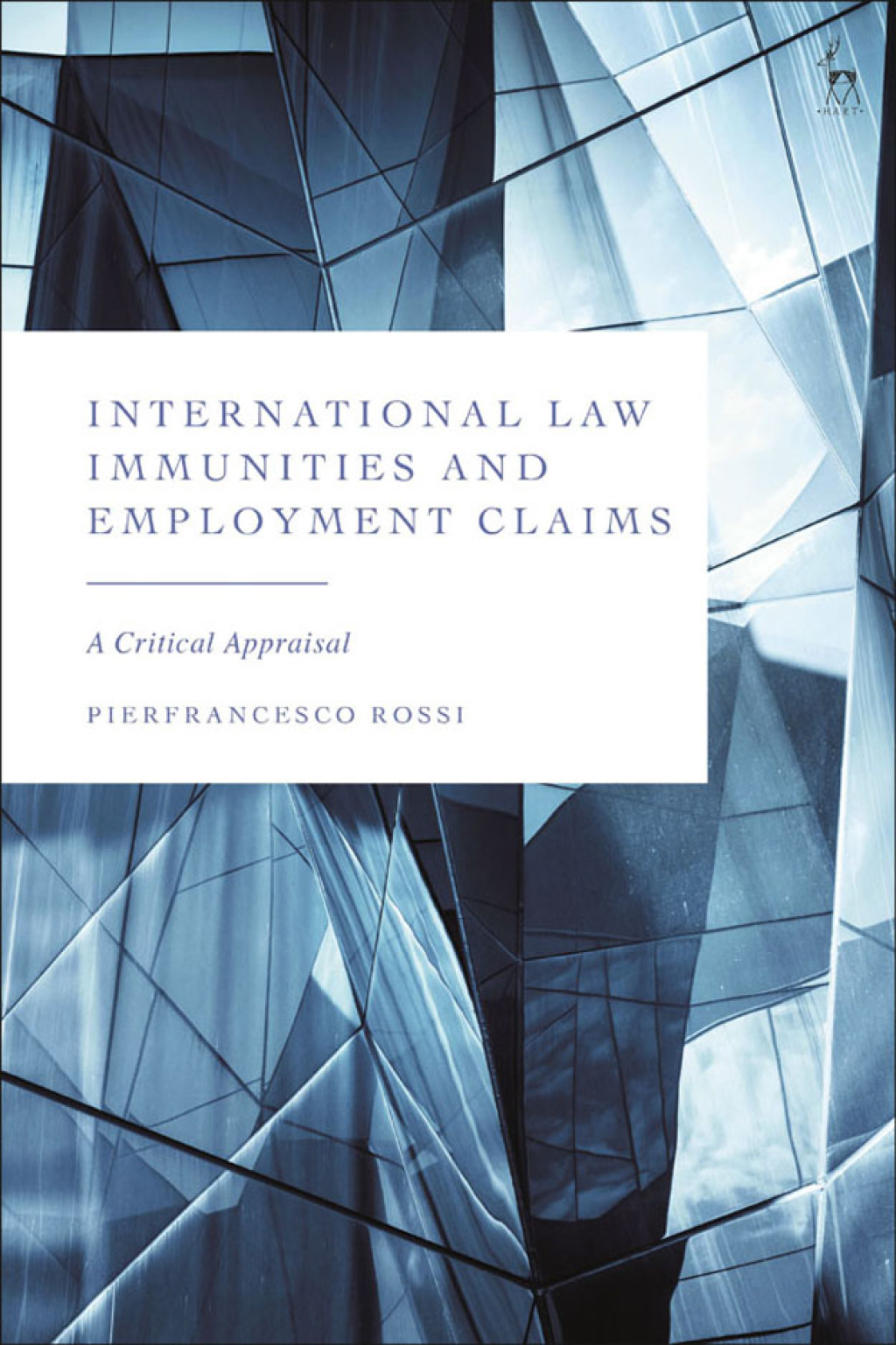 International Law Immunities and Employment Claims A Critical Appraisal 1st Edition