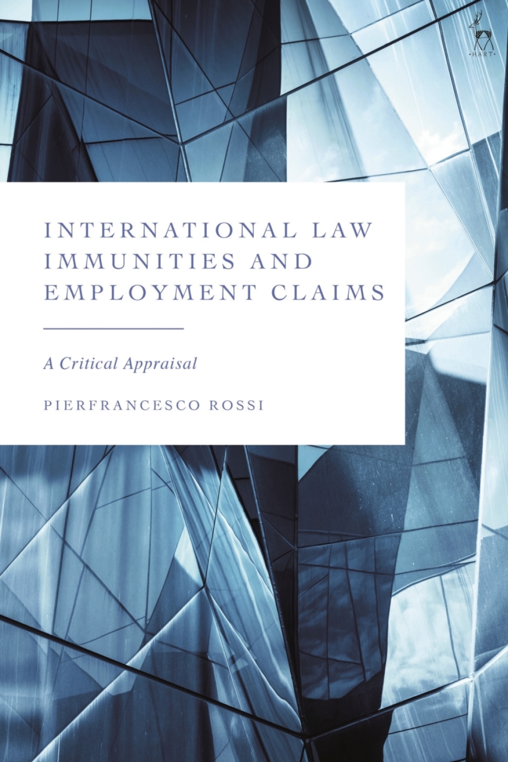 International Law Immunities and Employment Claims A Critical Appraisal 1st Edition