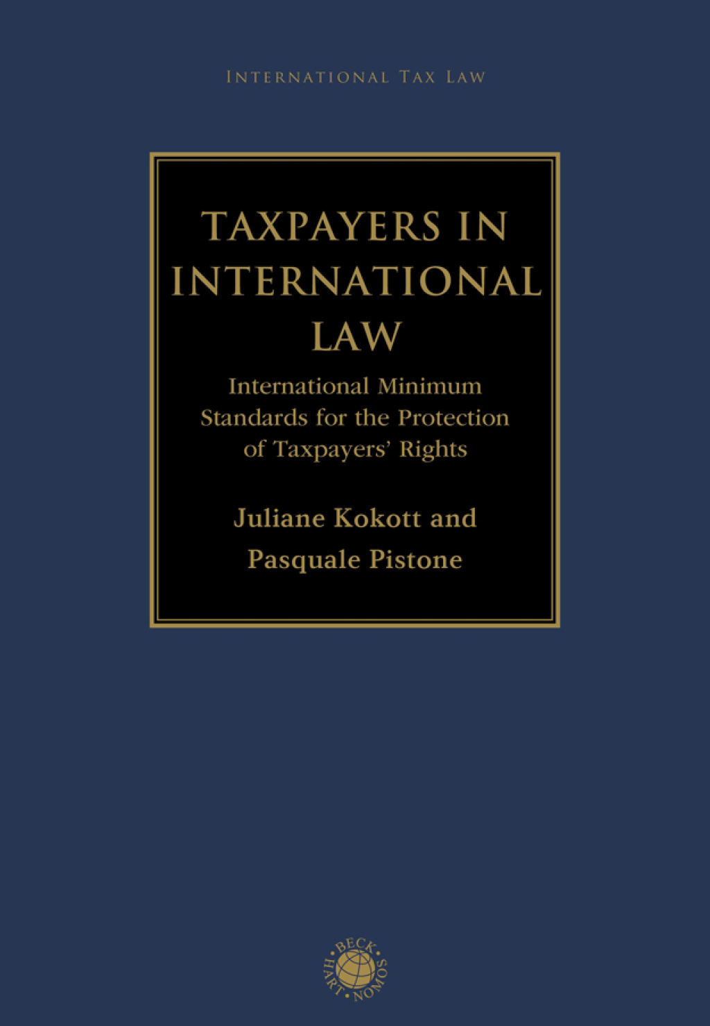 Taxpayers in International Law International Minimum Standards for the Protection of Taxpayers' Rights 1st Edition