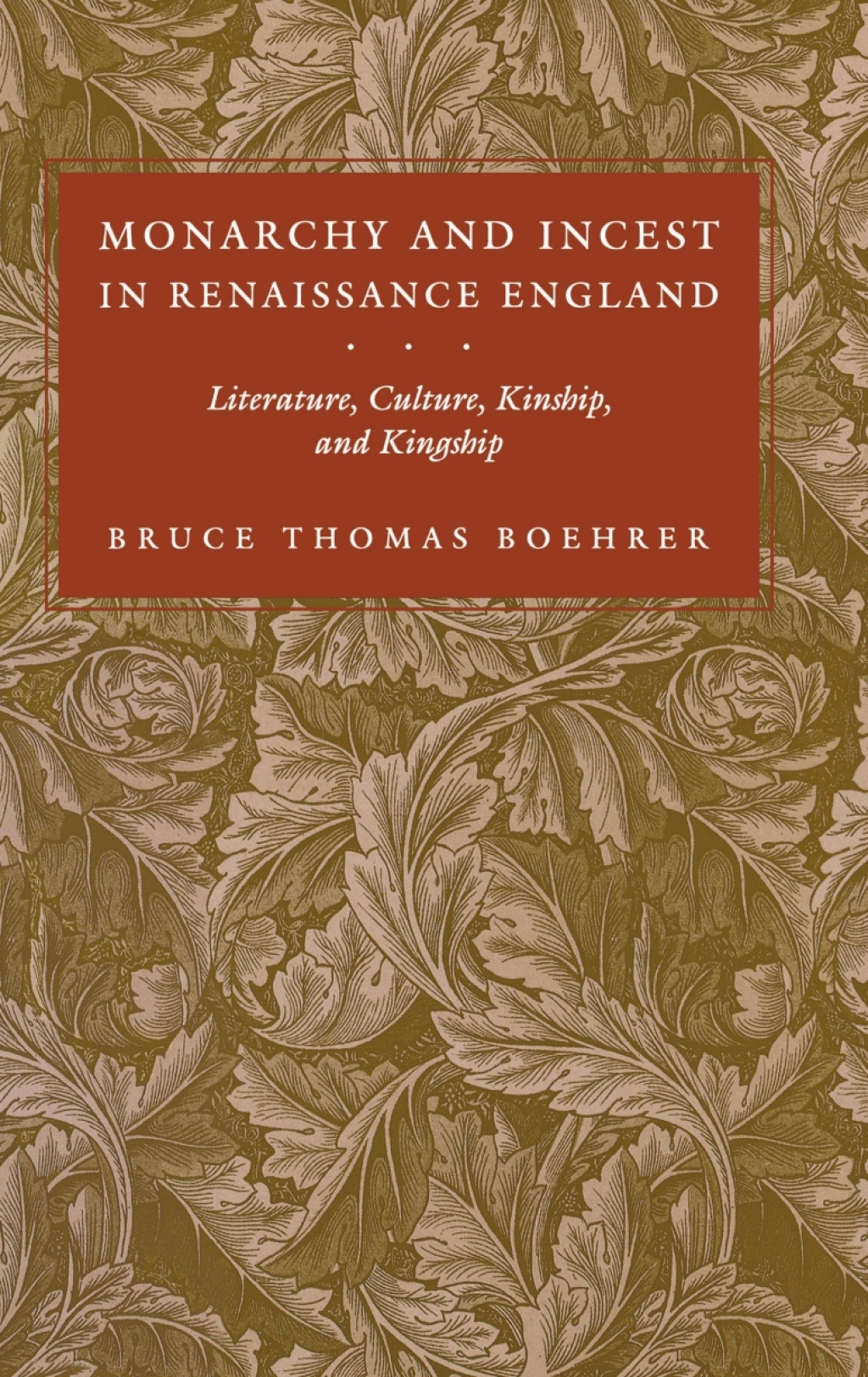 Monarchy and Incest in Renaissance England Literature, Culture, Kinship, and Kingship