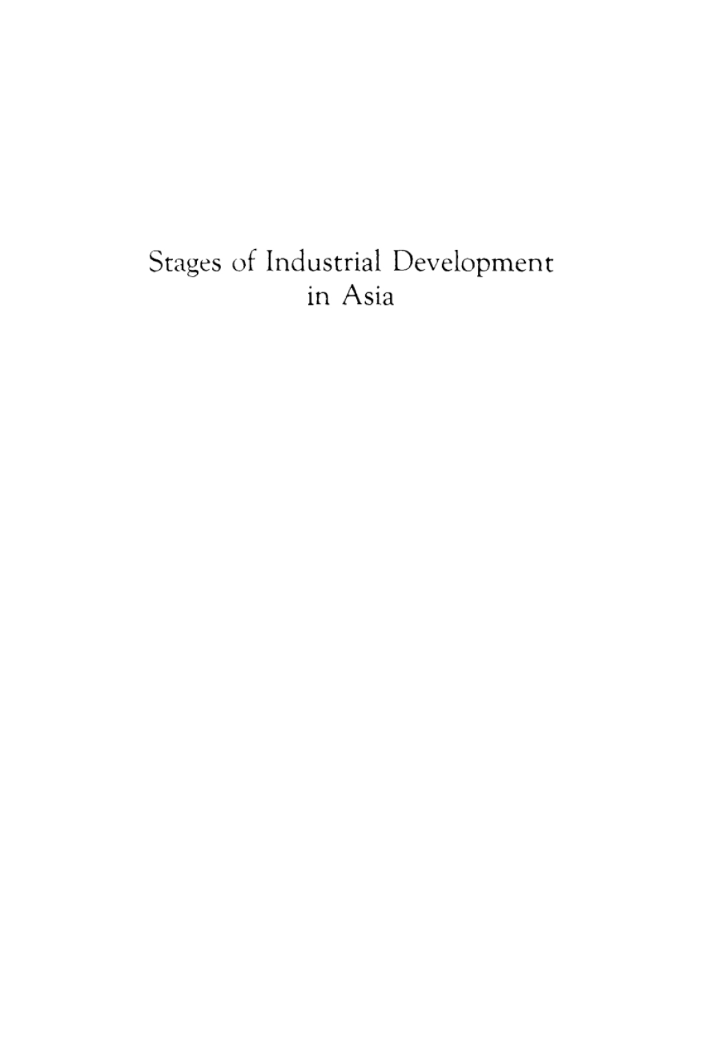 Stages of Industrial Development in Asia A Comparative History of the Cotton Industry in Japan, India, China, and Korea