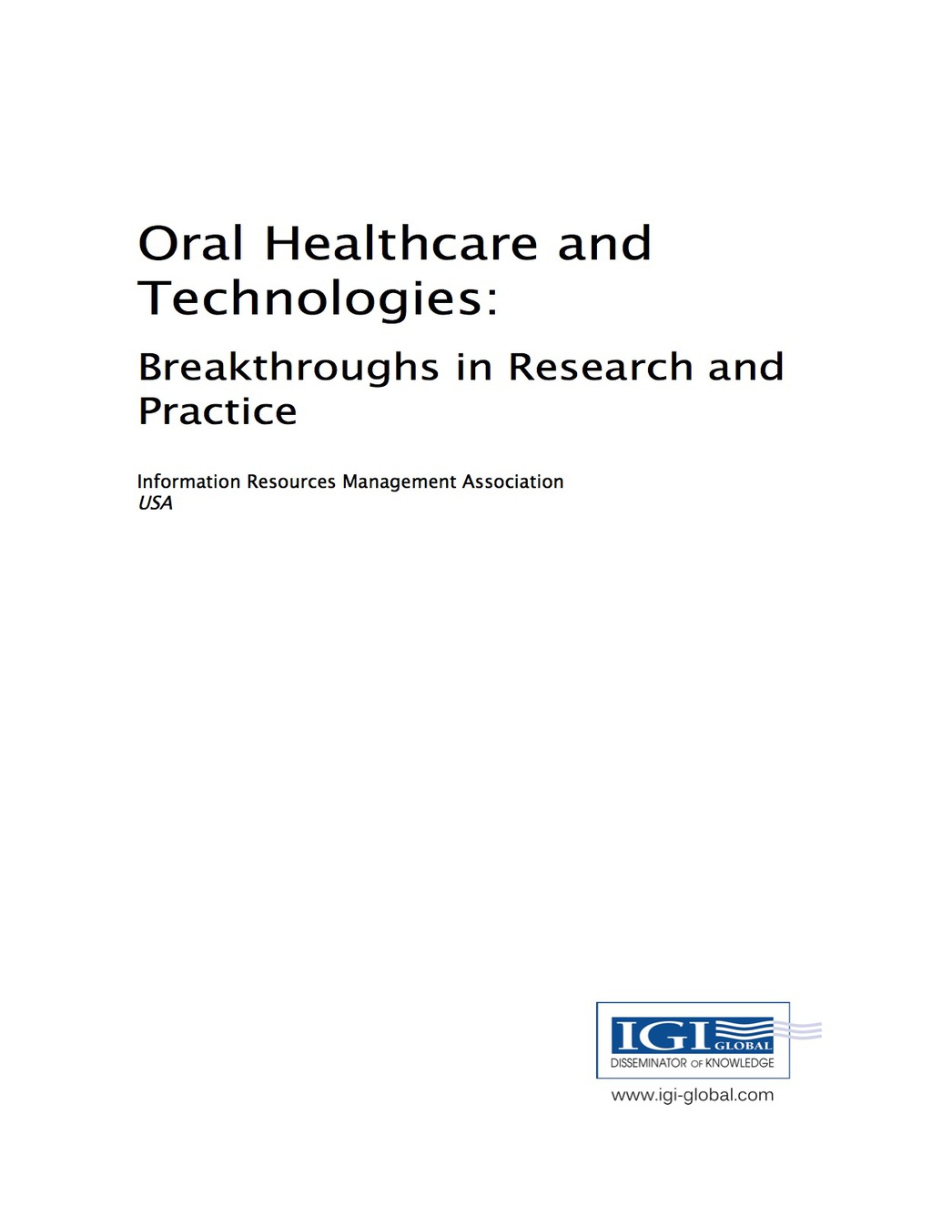 Oral Healthcare and Technologies: Breakthroughs in Research and Practice Breakthroughs in Research and Practice