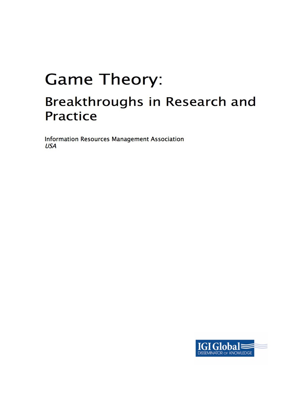 Game Theory: Breakthroughs in Research and Practice Breakthroughs in Research and Practice