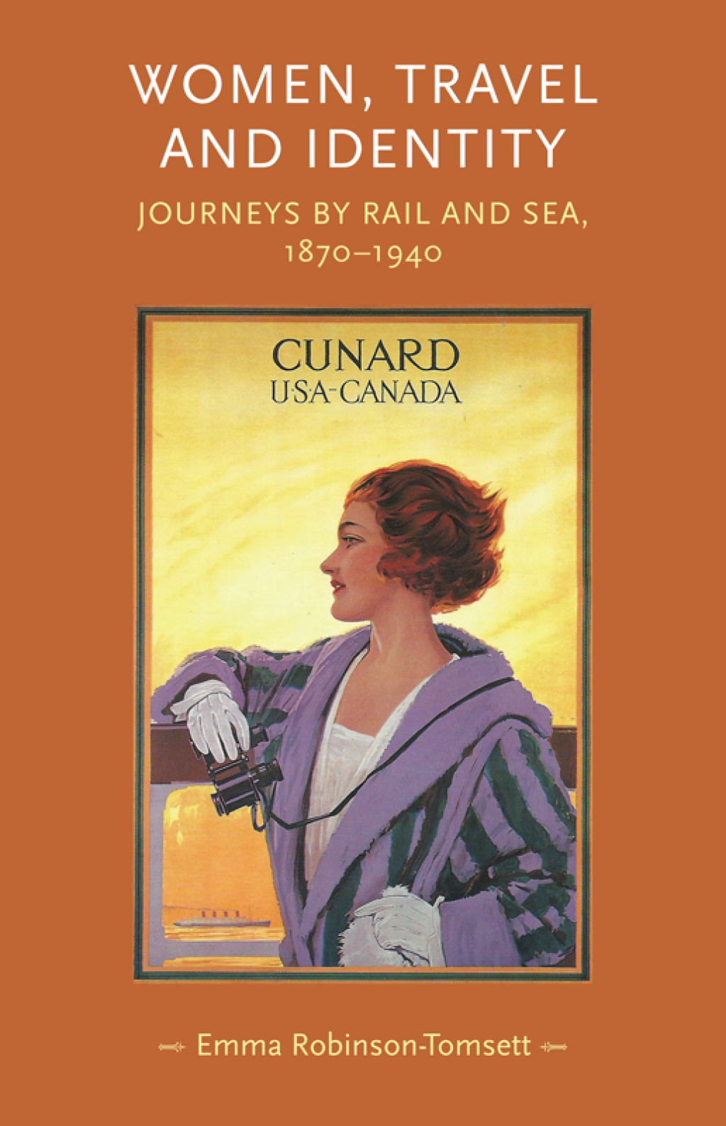 Women, travel and identity Journeys by rail and sea, 1870–1940