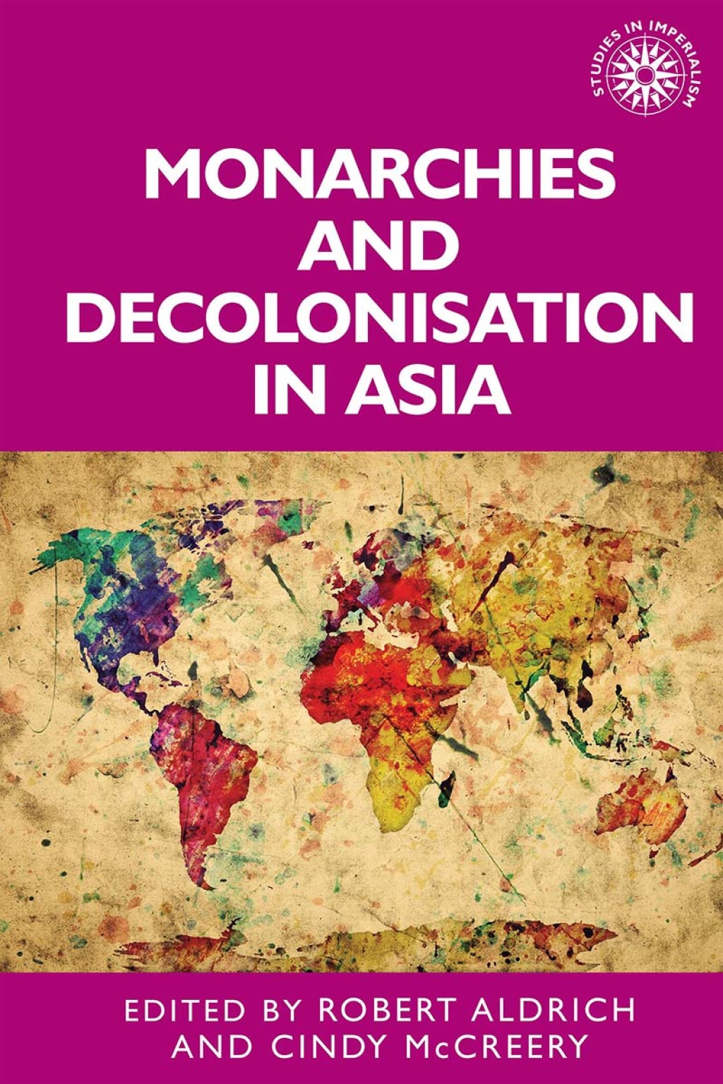 Monarchies and decolonisation in Asia 1st Edition