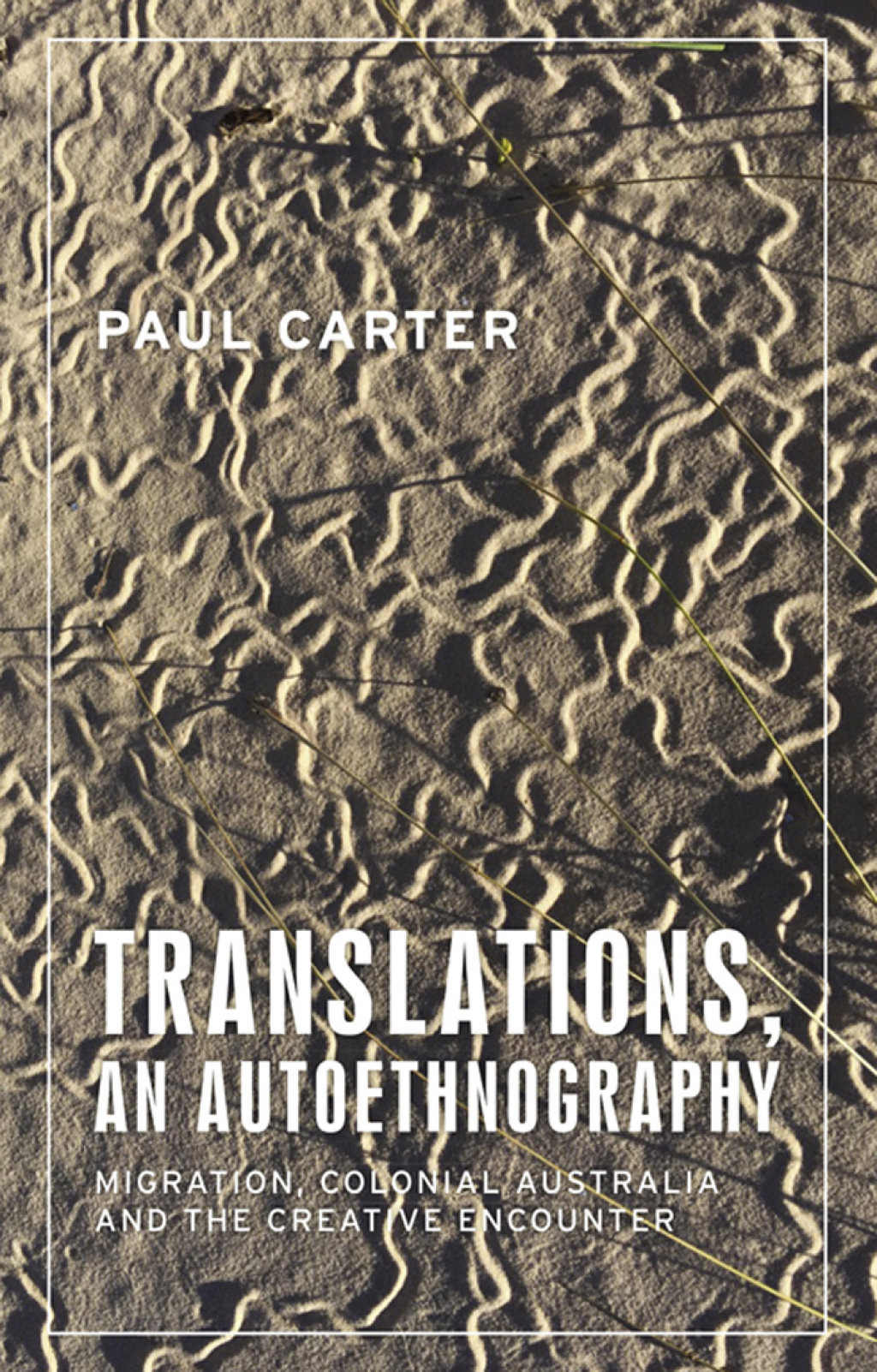 Translations, an autoethnography Migration, colonial Australia and the creative encounter