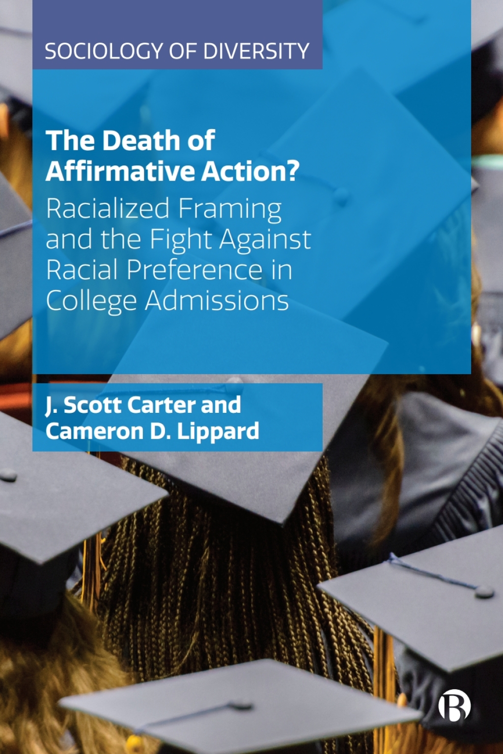 The Death of Affirmative Action? Racialized Framing and the Fight Against Racial Preference in College Admissions 1st Edition