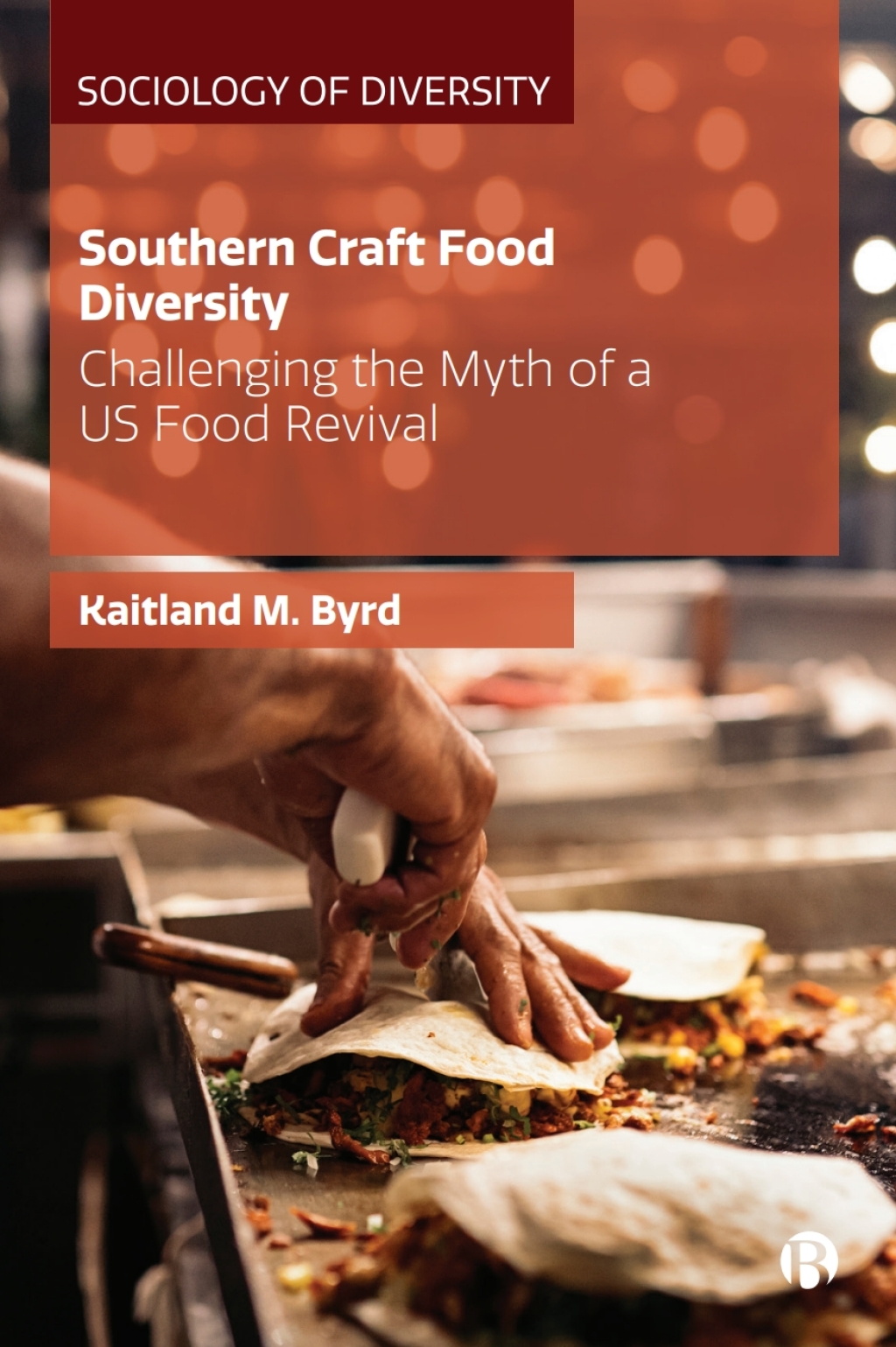 Southern Craft Food Diversity Challenging the Myth of a US Food Revival 1st Edition