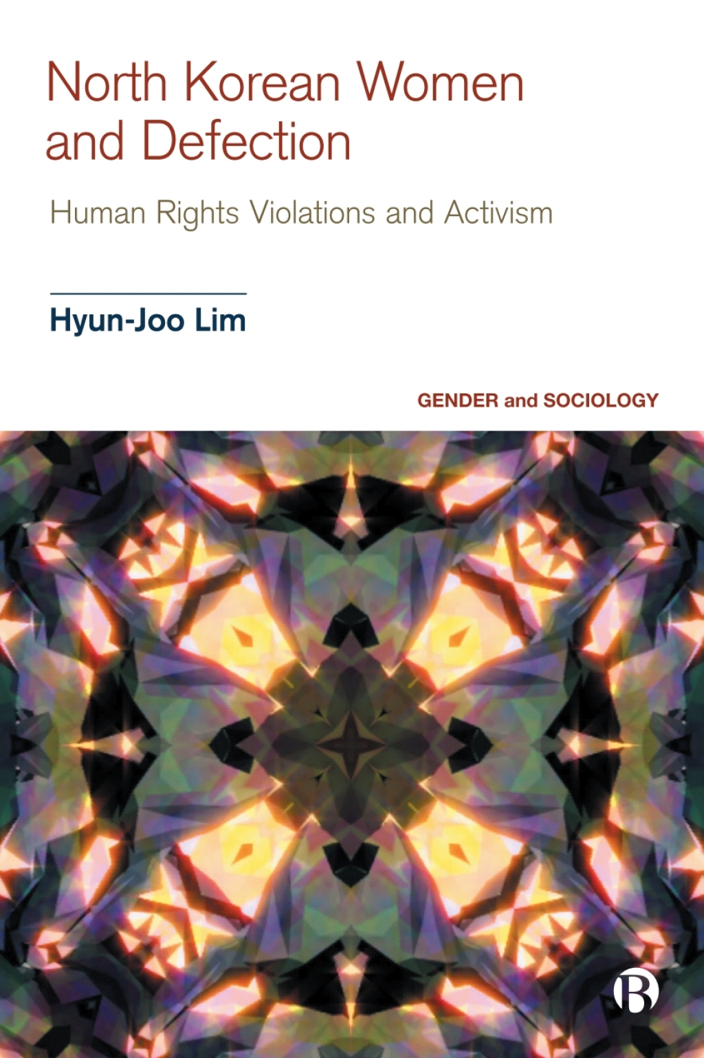 North Korean Women and Defection Human Rights Violations and Activism 1st Edition