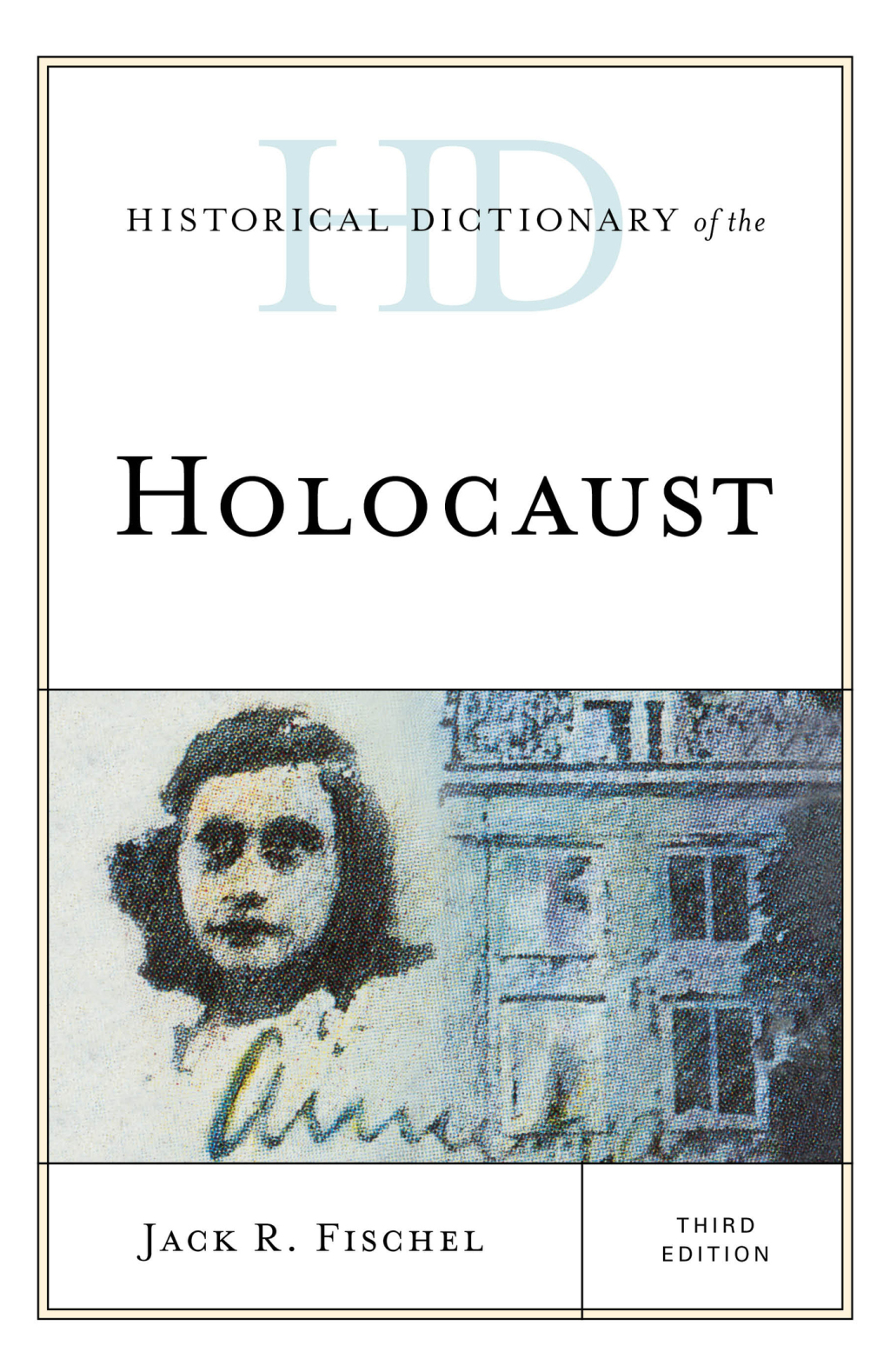 Historical Dictionary of the Holocaust 3rd Edition