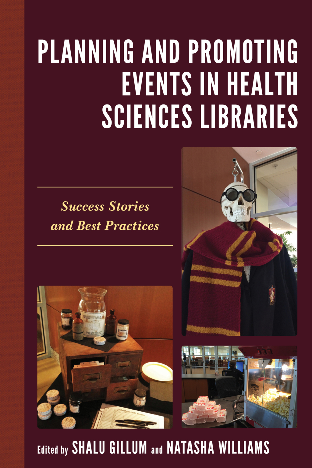 Planning and Promoting Events in Health Sciences Libraries Success Stories and Best Practices