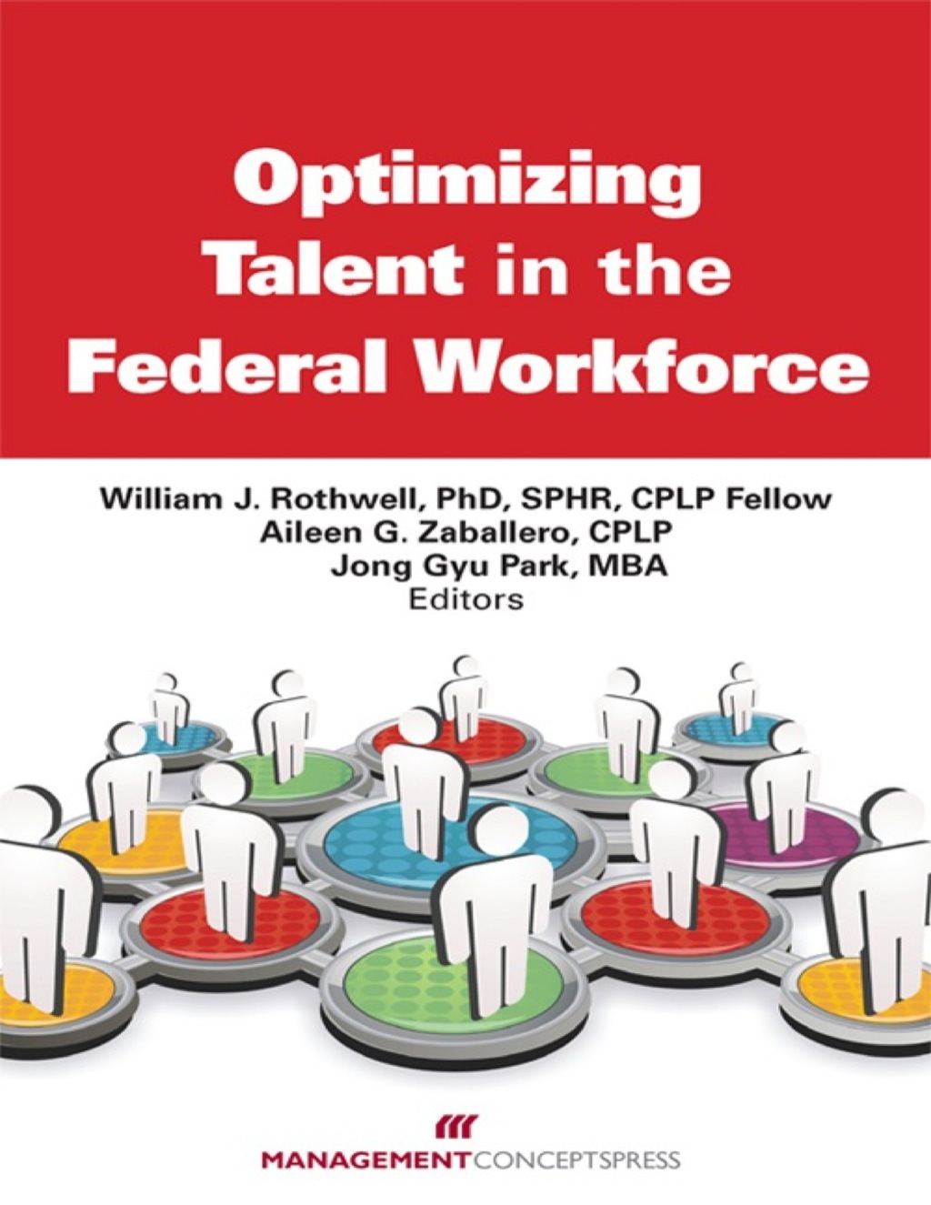 Optimizing Talent in the Federal Workforce 1st Edition