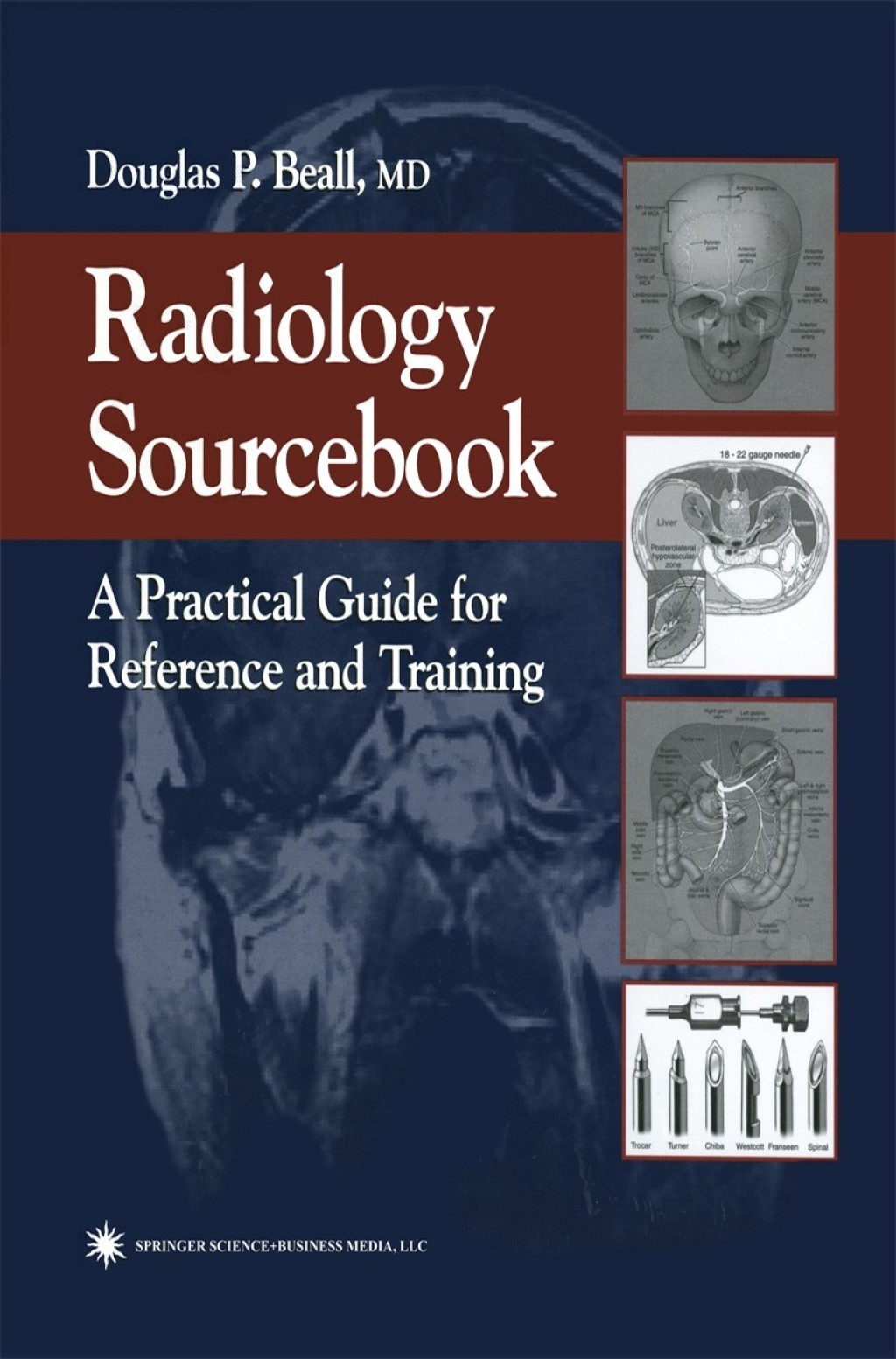 Radiology Sourcebook A Practical Guide for Reference and Training 1st Edition