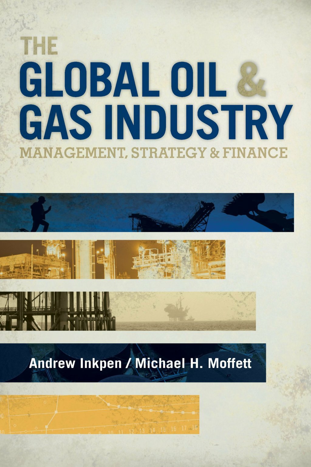 The Global Oil & Gas Industry 1st Edition