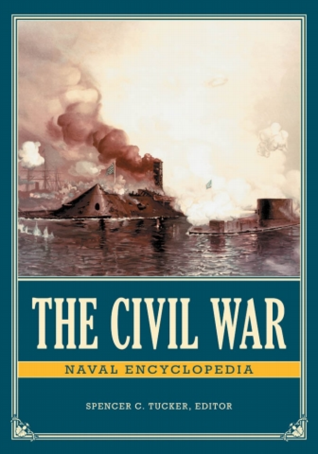 The Civil War Naval Encyclopedia [2 volumes] [2 volumes] 1st Edition