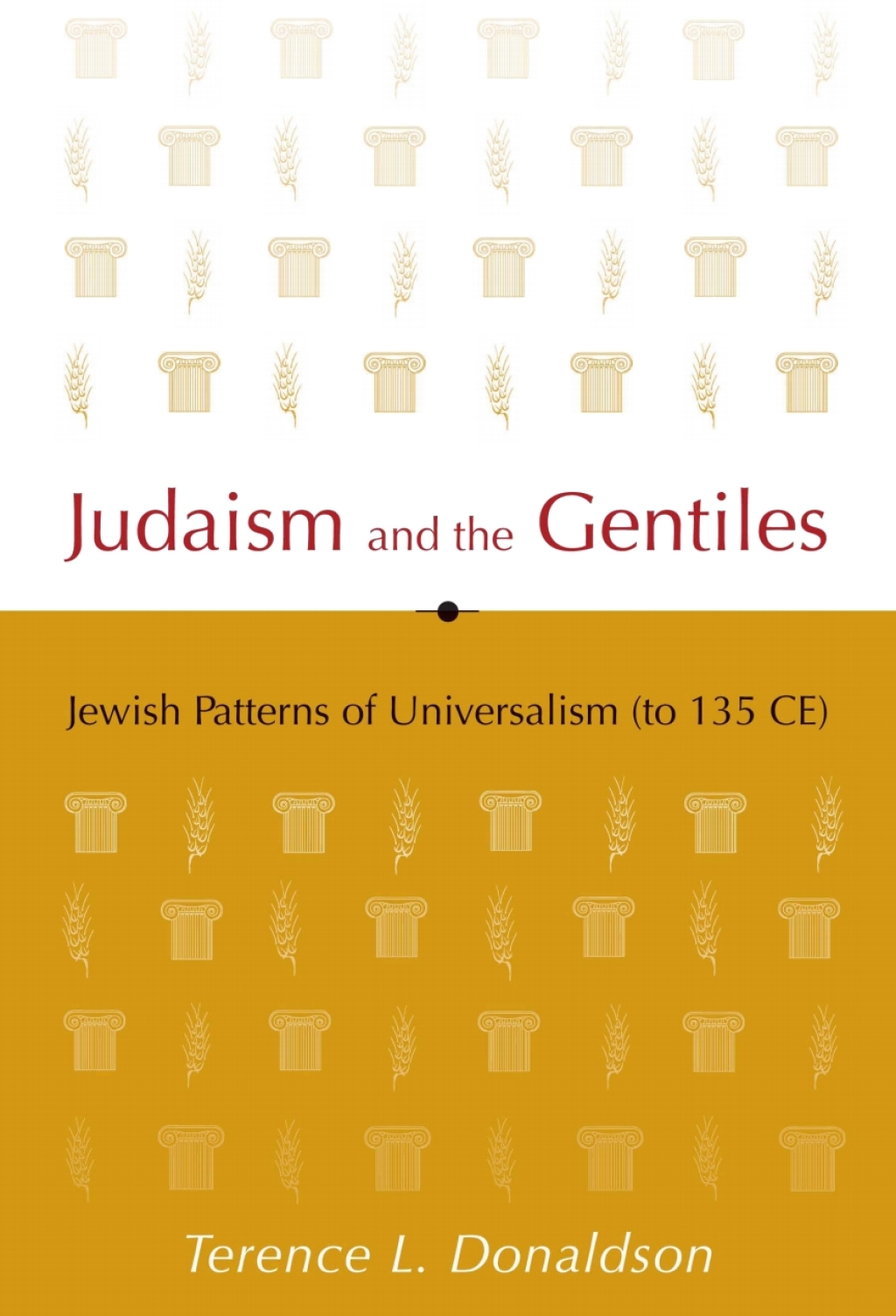 Judaism and the Gentiles Jewish Patterns of Universalism (to 135 CE)