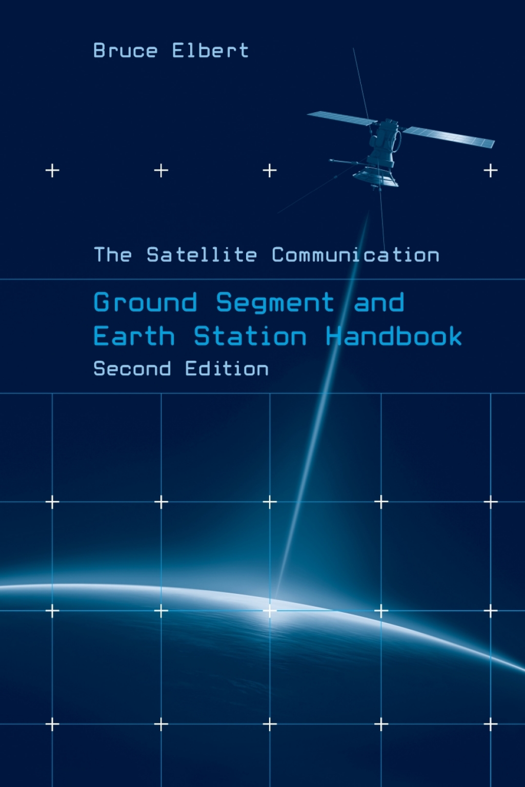 The Satellite Communication Ground Segment and Earth Station Handbook 2nd Edition