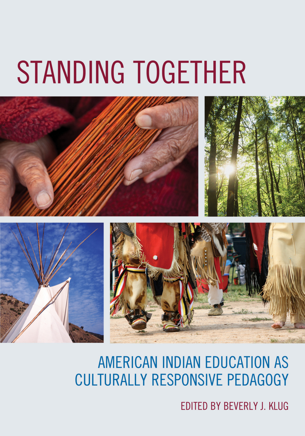 Standing Together American Indian Education as Culturally Responsive Pedagogy