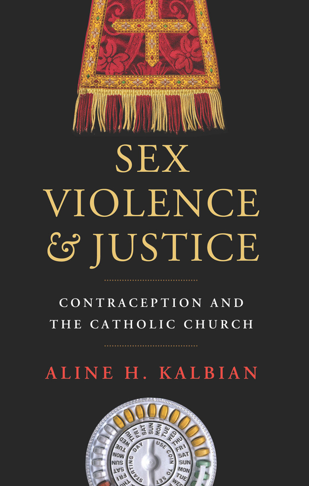 Sex, Violence, and Justice Contraception and the Catholic Church