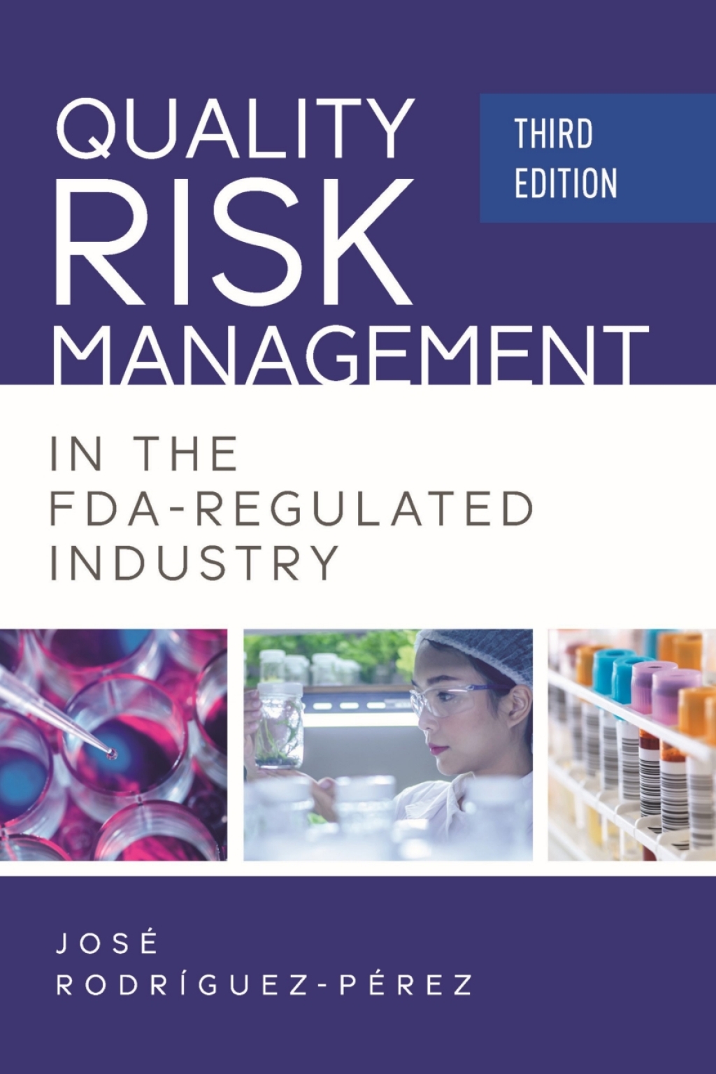 Quality Risk Management in the FDA-Regulated Industry 3rd Edition