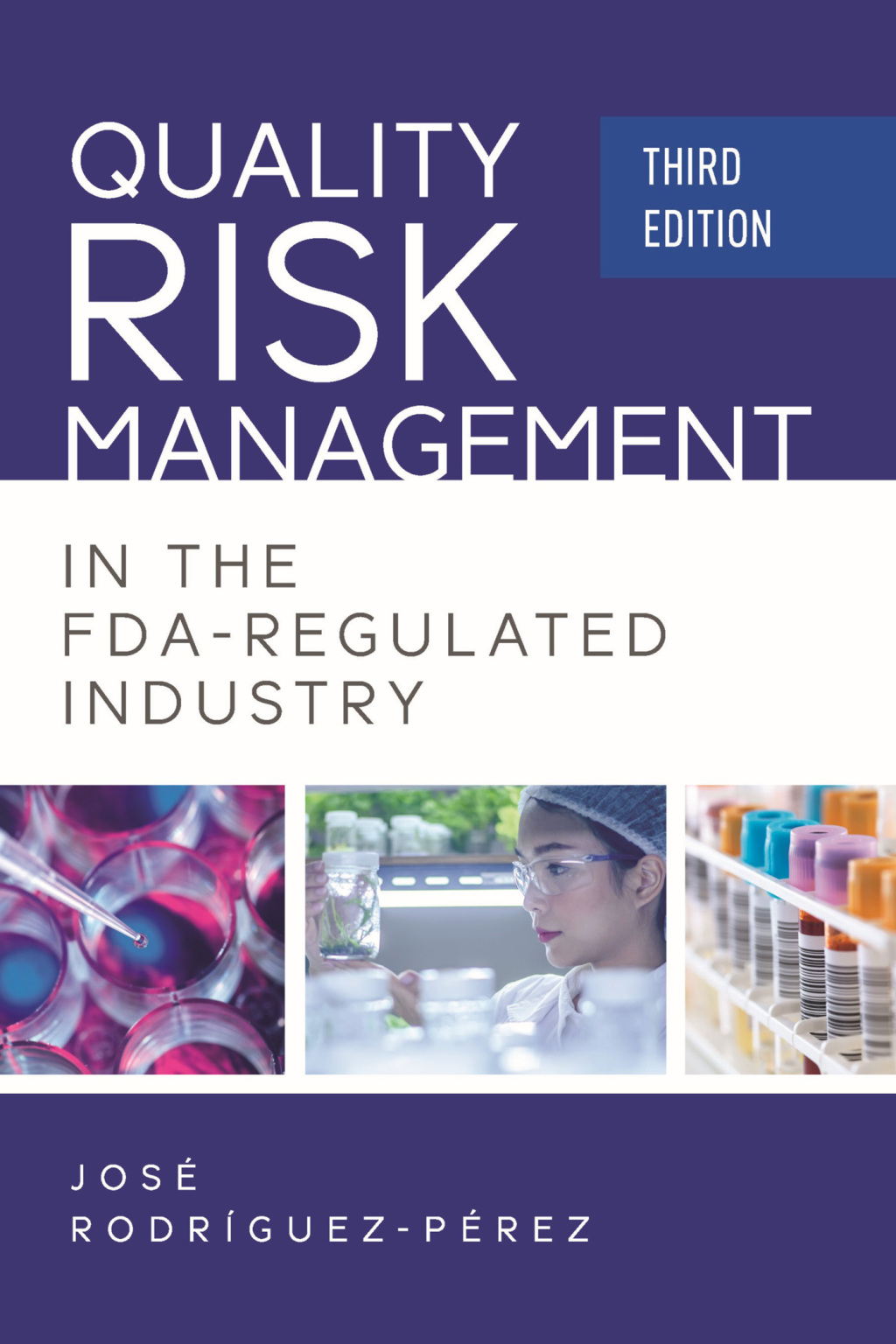 Quality Risk Management in the FDA-Regulated Industry 3rd Edition