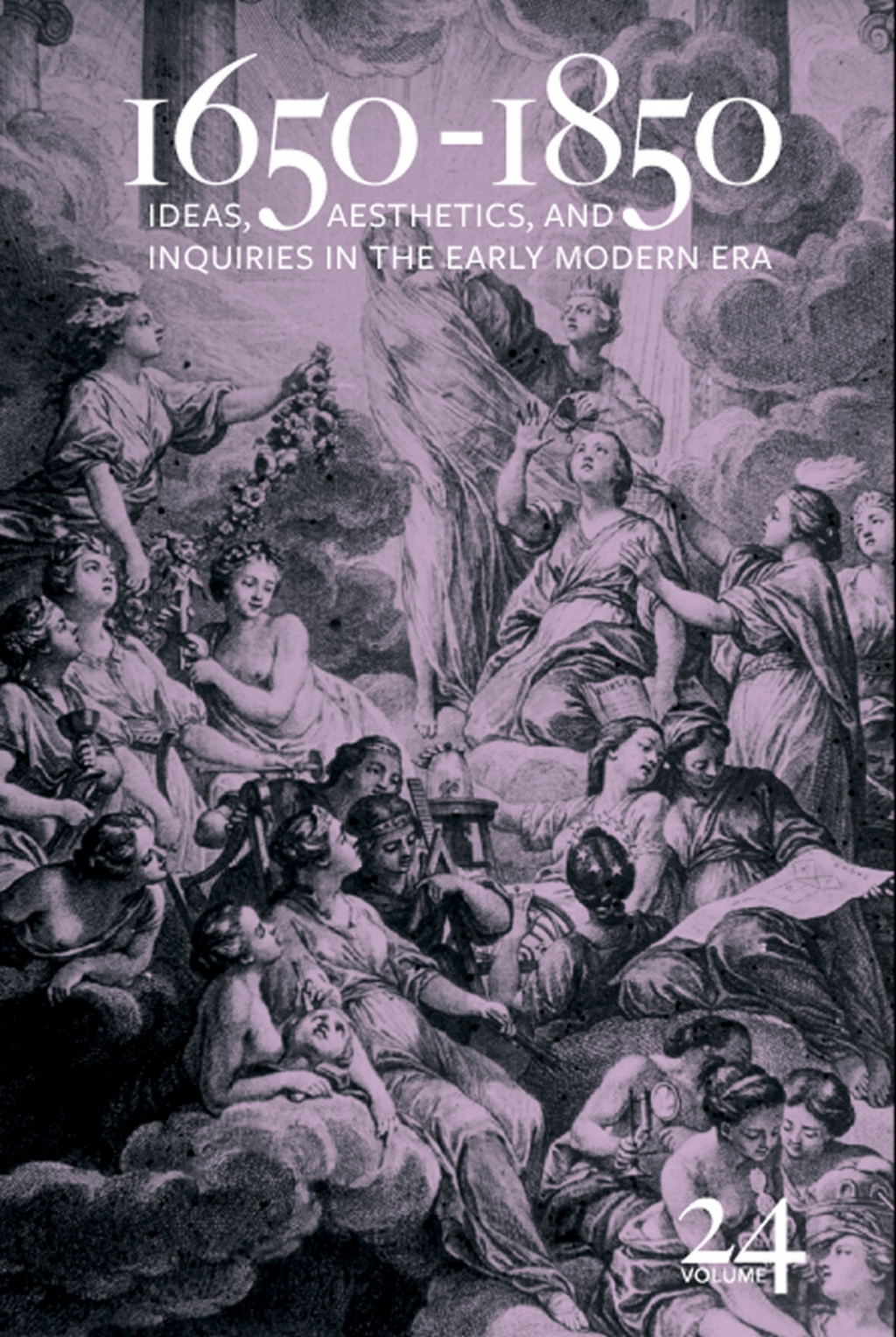 1650-1850 Ideas, Aesthetics, and Inquiries in the Early Modern Era (Volume 24)