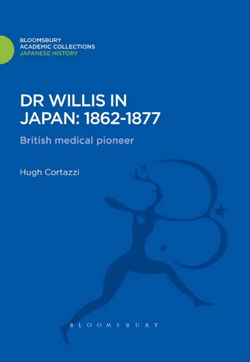 Dr Willis in Japan: 1862-1877 British Medical Pioneer 1st Edition