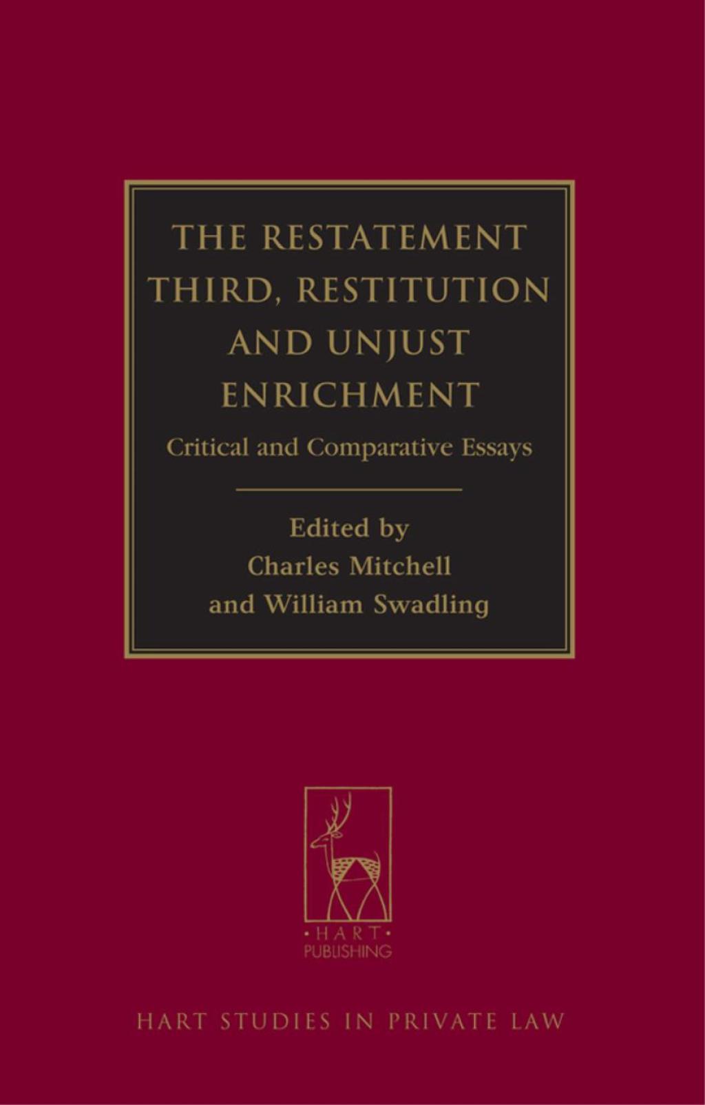 The Restatement Third: Restitution and Unjust Enrichment Critical and Comparative Essays 1st Edition