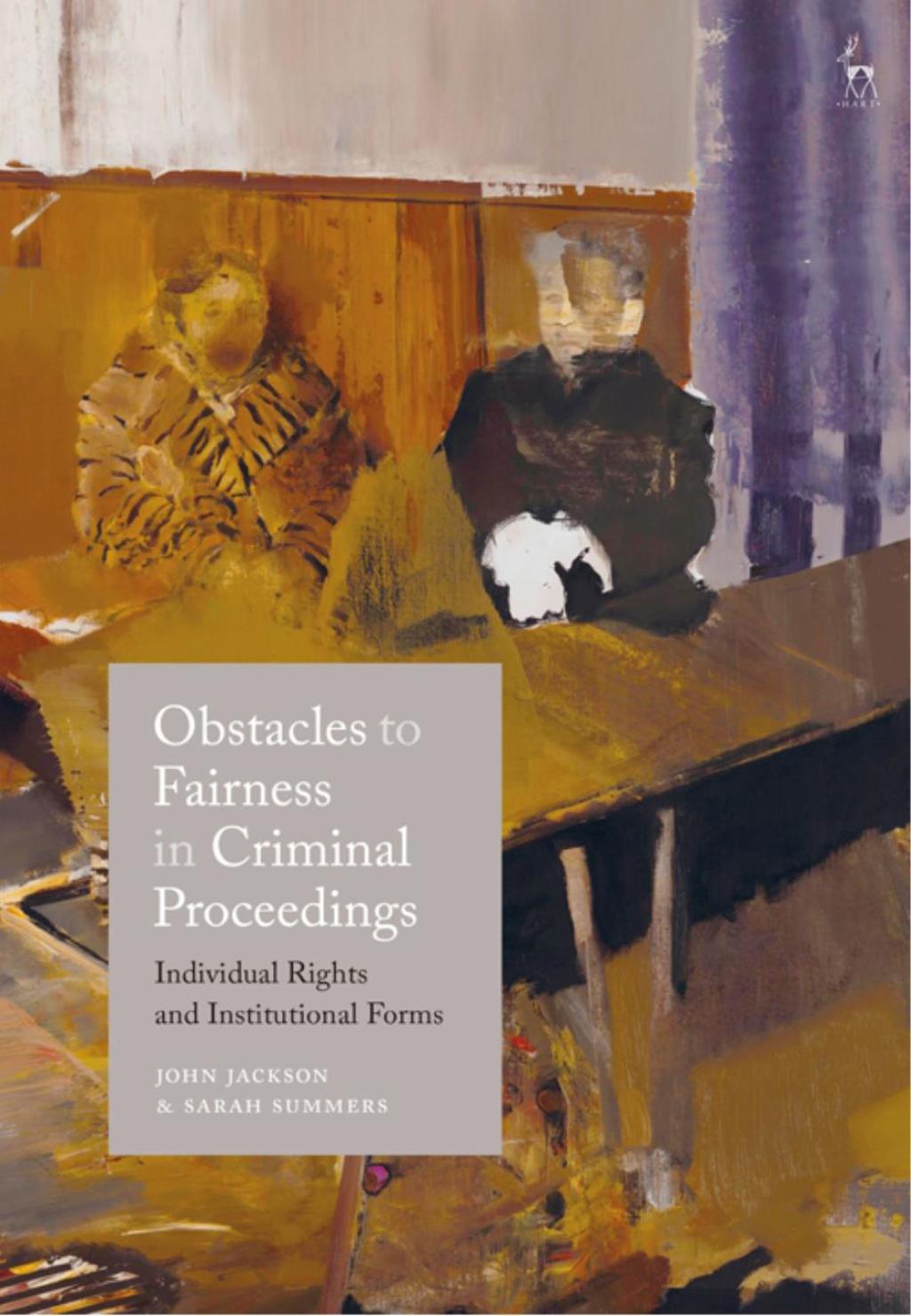 Obstacles to Fairness in Criminal Proceedings Individual Rights and Institutional Forms 1st Edition