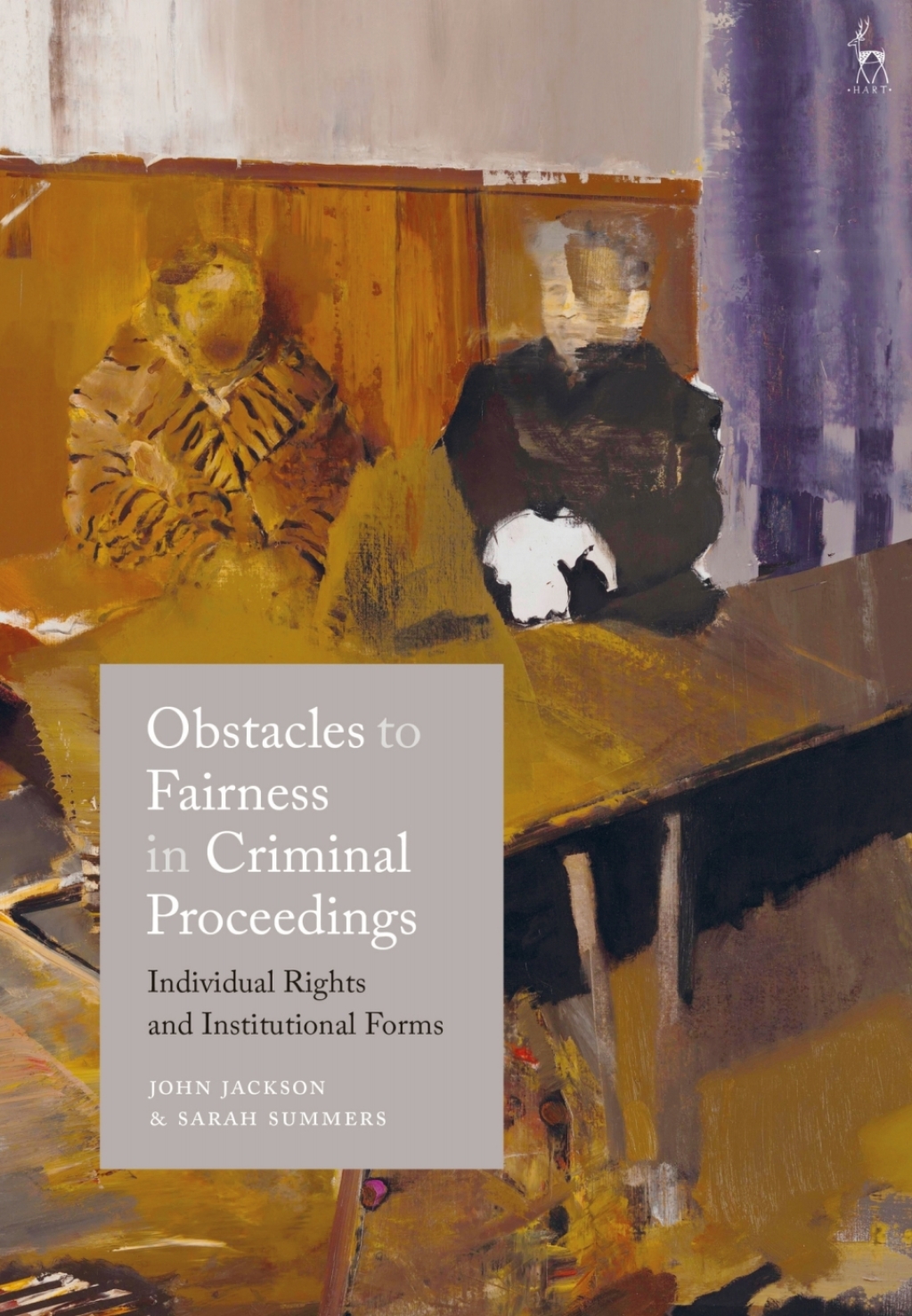 Obstacles to Fairness in Criminal Proceedings Individual Rights and Institutional Forms 1st Edition