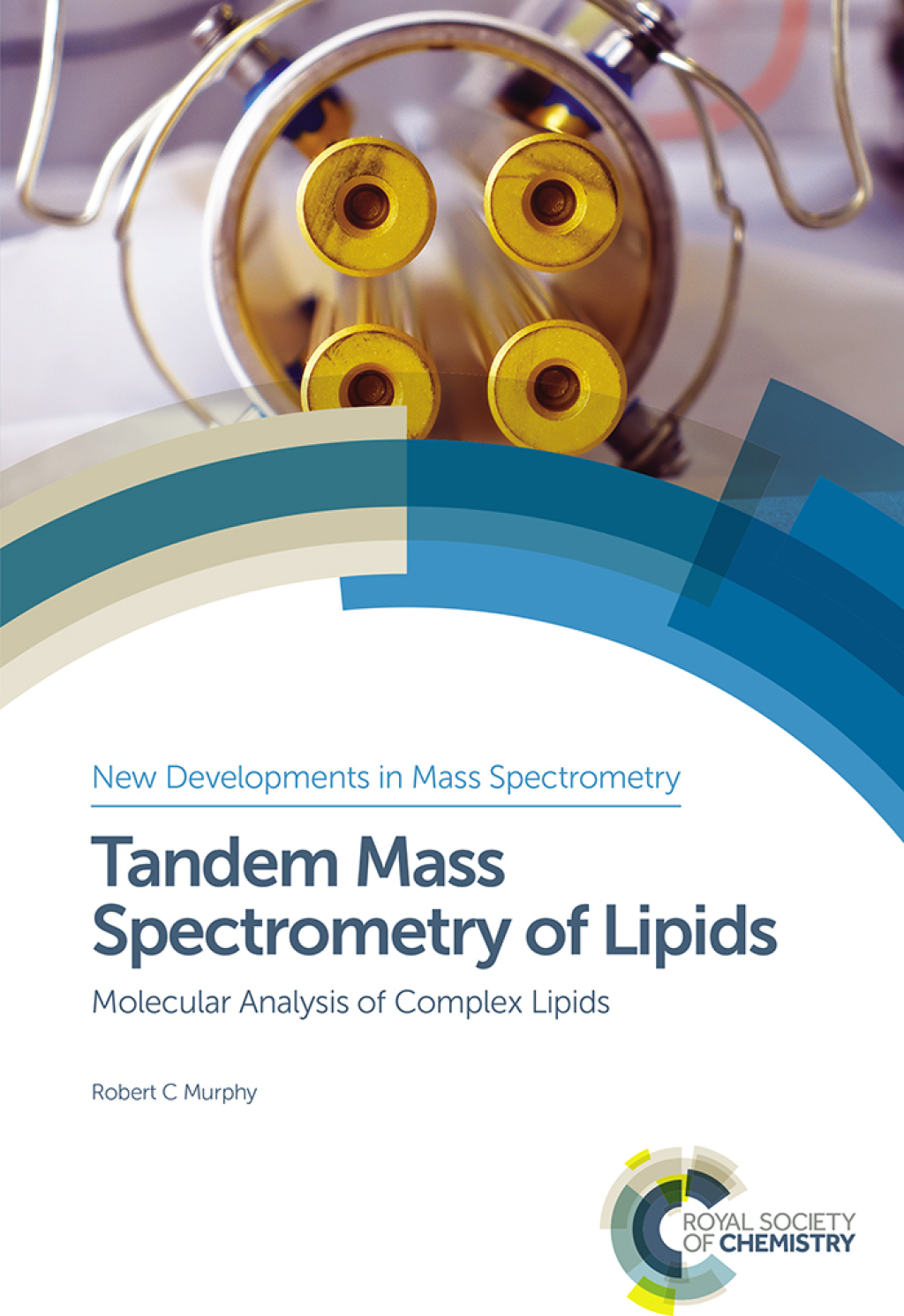 Tandem Mass Spectrometry of Lipids Molecular Analysis of Complex Lipids 1st Edition