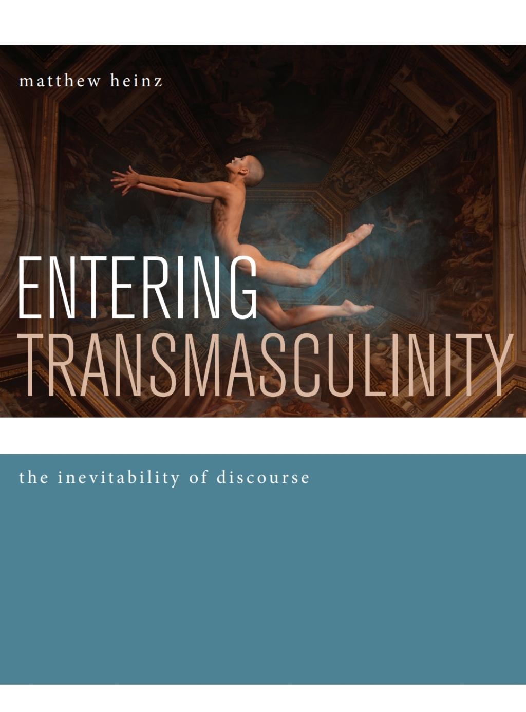 Entering Transmasculinity The Inevitability of Discourse 1st Edition