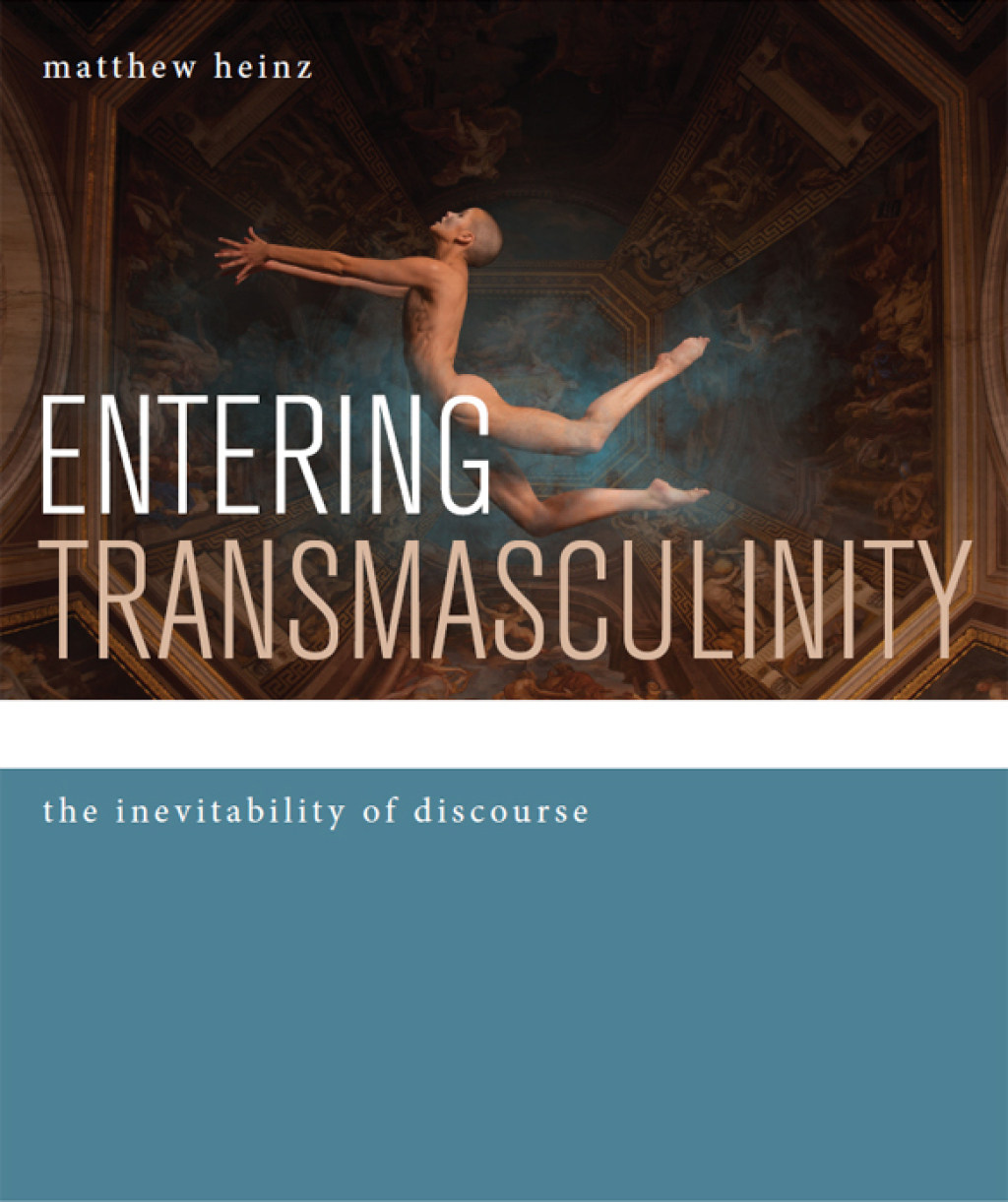 Entering Transmasculinity The Inevitability of Discourse 1st Edition