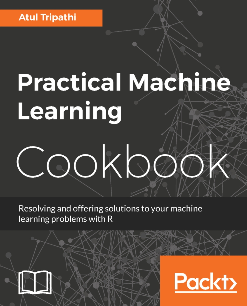 Practical Machine Learning Cookbook 1st Edition