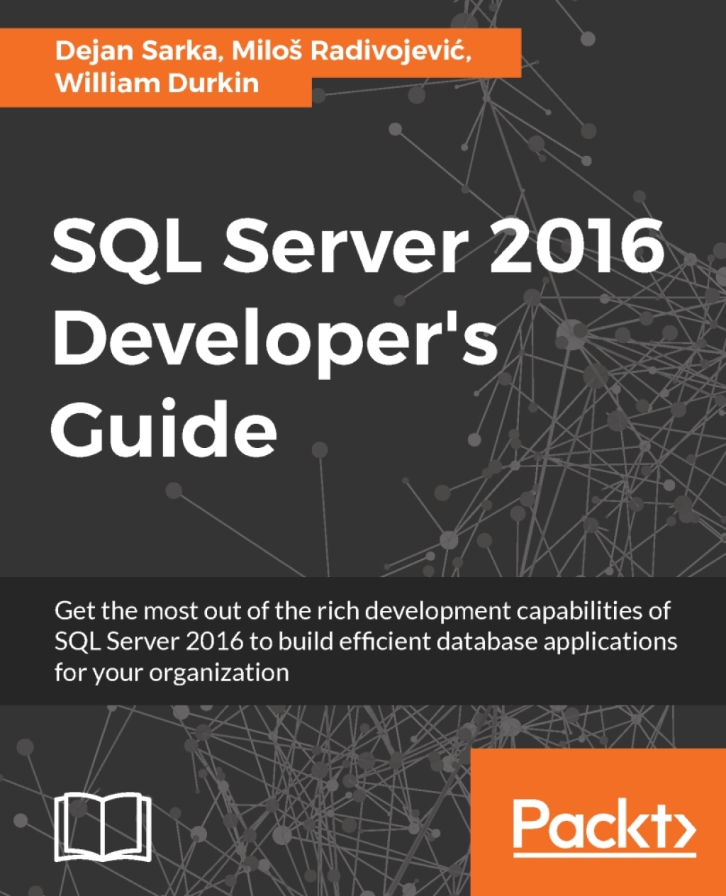 SQL Server 2016 Developer's Guide 1st Edition