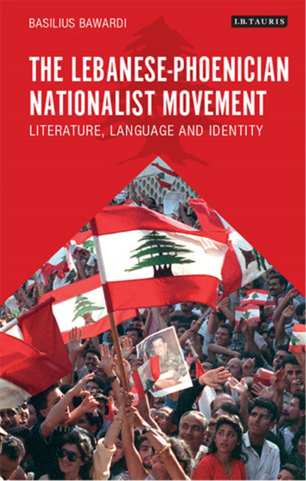 The Lebanese-Phoenician Nationalist Movement Literature, Language and Identity 1st Edition