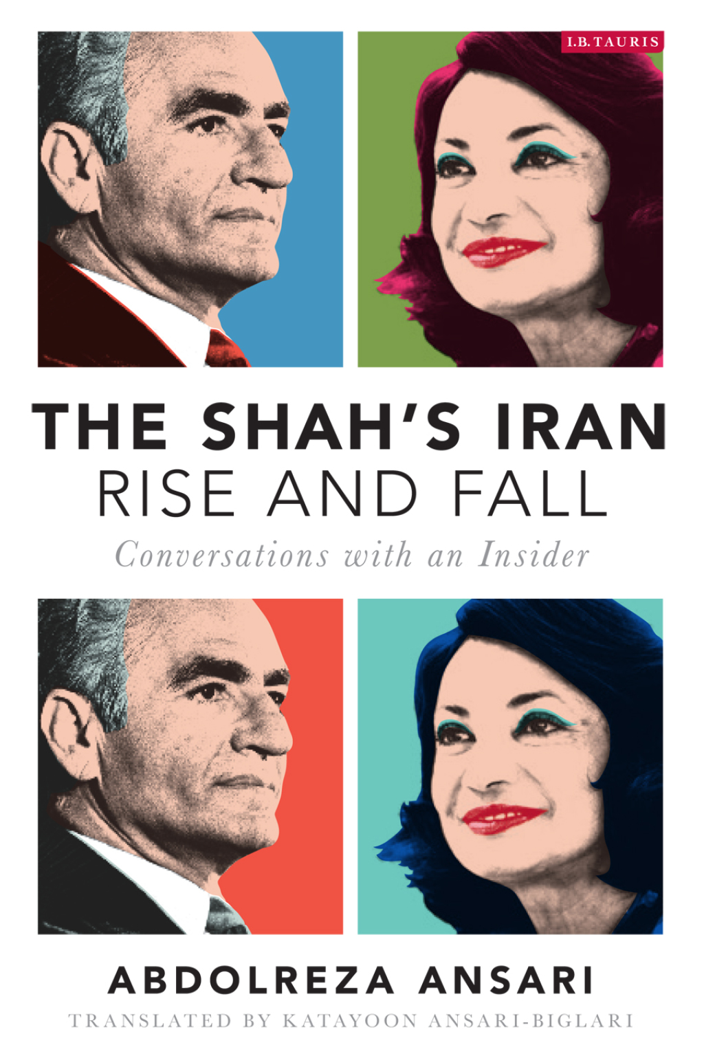 The Shah's Iran - Rise and Fall Conversations with an Insider 1st Edition