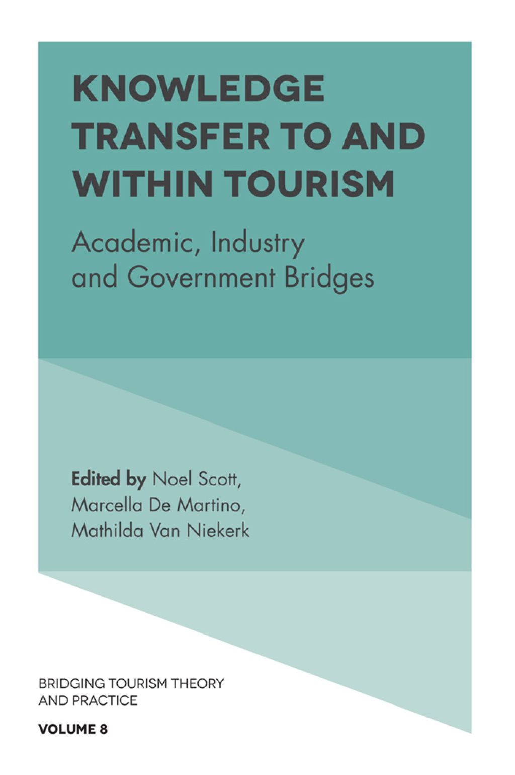Knowledge Transfer To and Within Tourism Academic, Industry and Government Bridges
