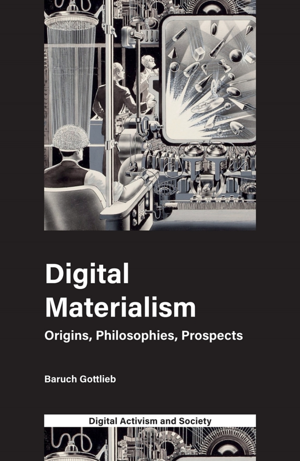 Digital Materialism Origins, Philosophies, Prospects
