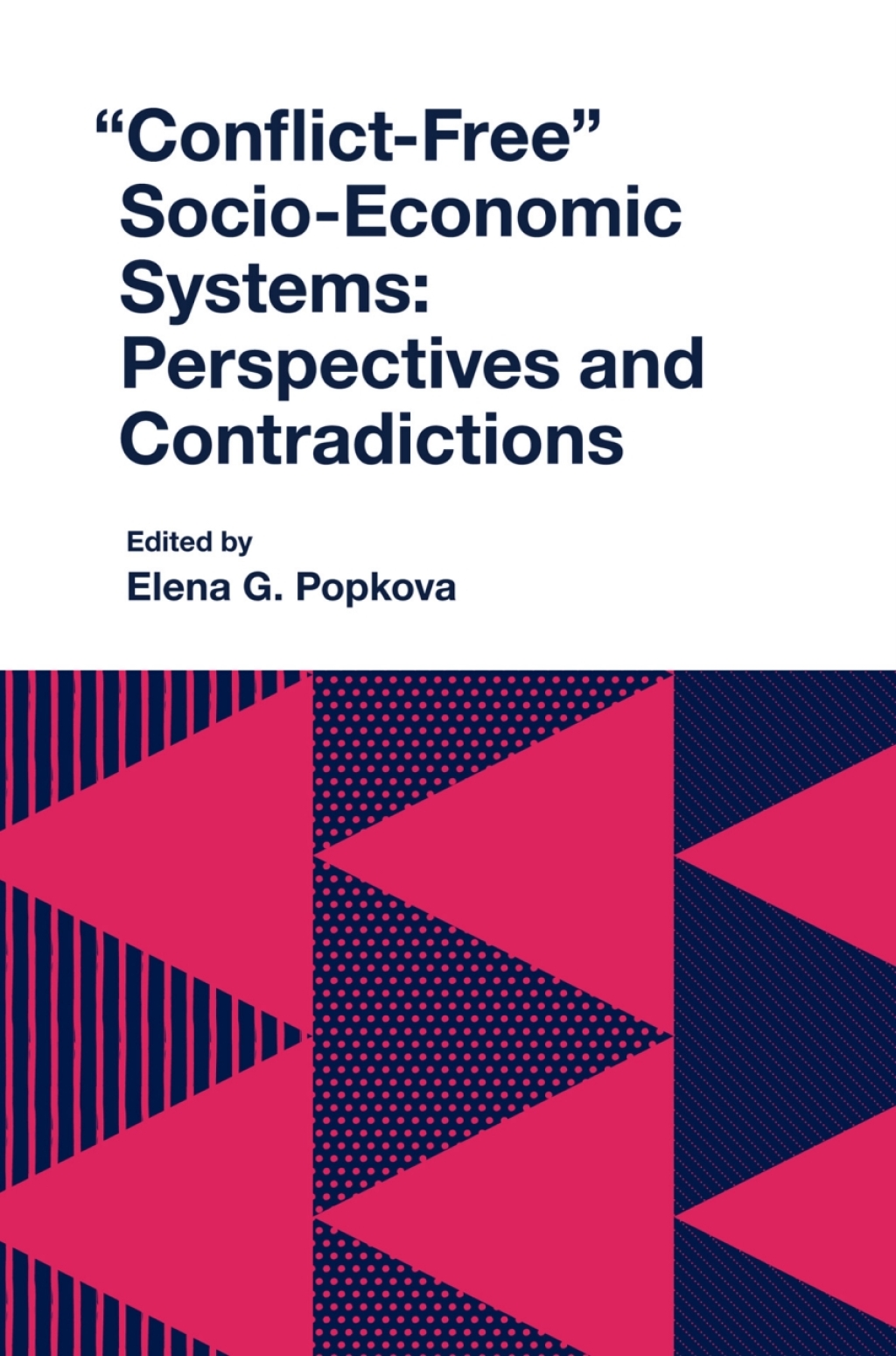 "Conflict-Free" Socio-Economic Systems Perspectives and Contradictions