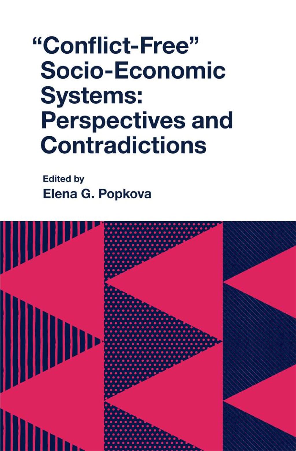 "Conflict-Free" Socio-Economic Systems Perspectives and Contradictions