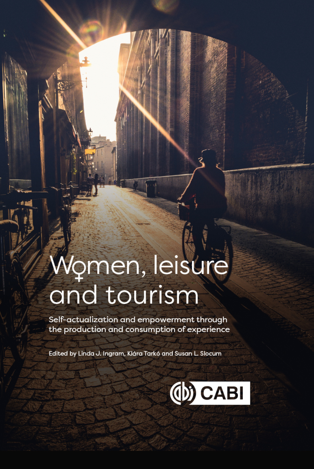 Women, Leisure and Tourism Self-actualization and Empowerment through the Production and Consumption of Experience