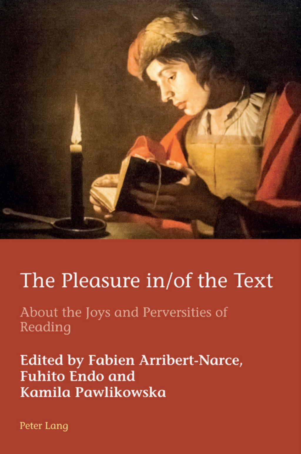 The Pleasure in/of the Text About the Joys and Perversities of Reading 1st Edition