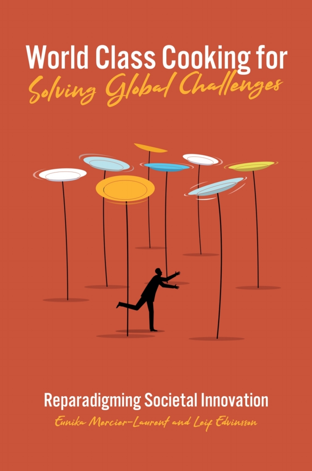 World Class Cooking for Solving Global Challenges Reparadigming Societal Innovation