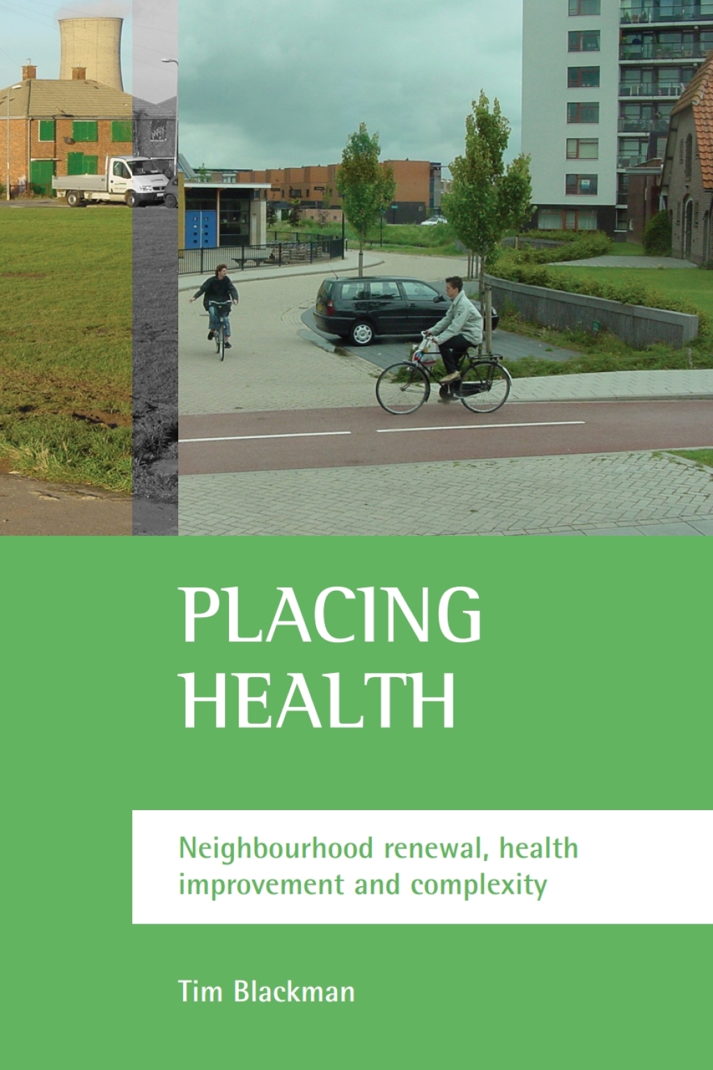 Placing health Neighbourhood renewal, health improvement and complexity 1st Edition