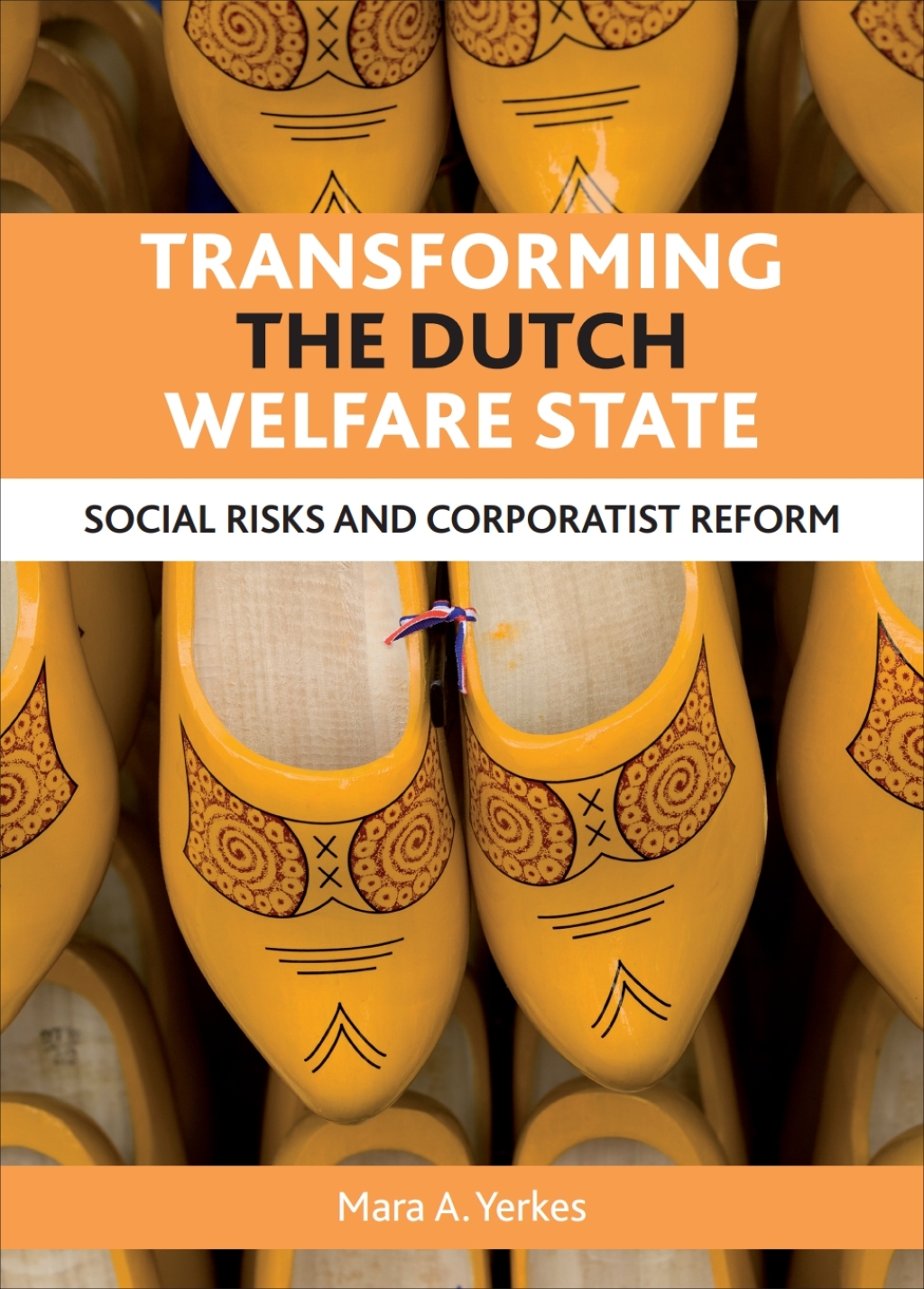 Transforming the Dutch welfare state Social risks and corporatist reform 1st Edition