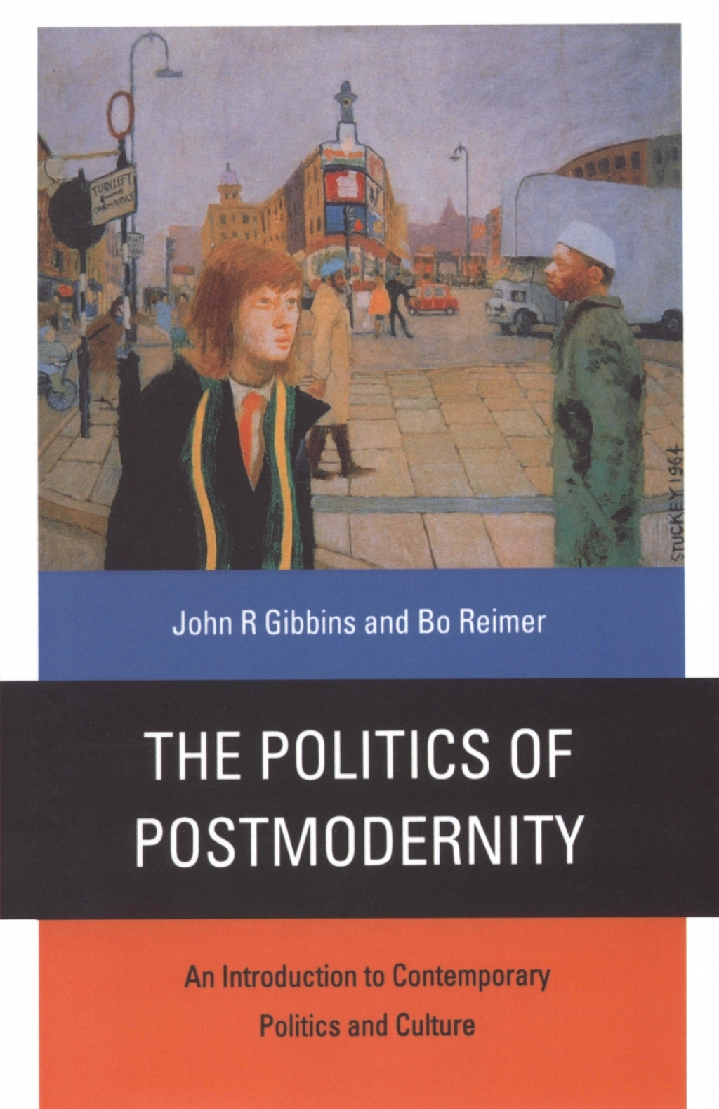 The Politics of Postmodernity An Introduction to Contemporary Politics and Culture 1st Edition